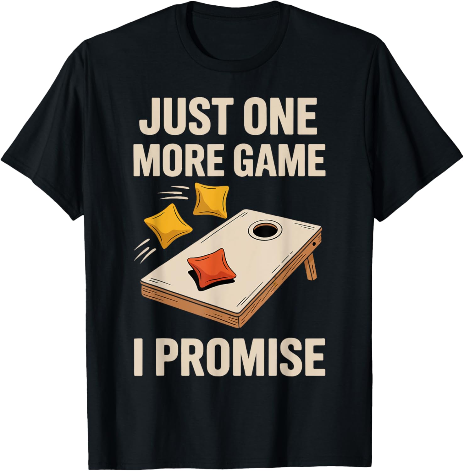 Cornhole Just One More Game I Promise