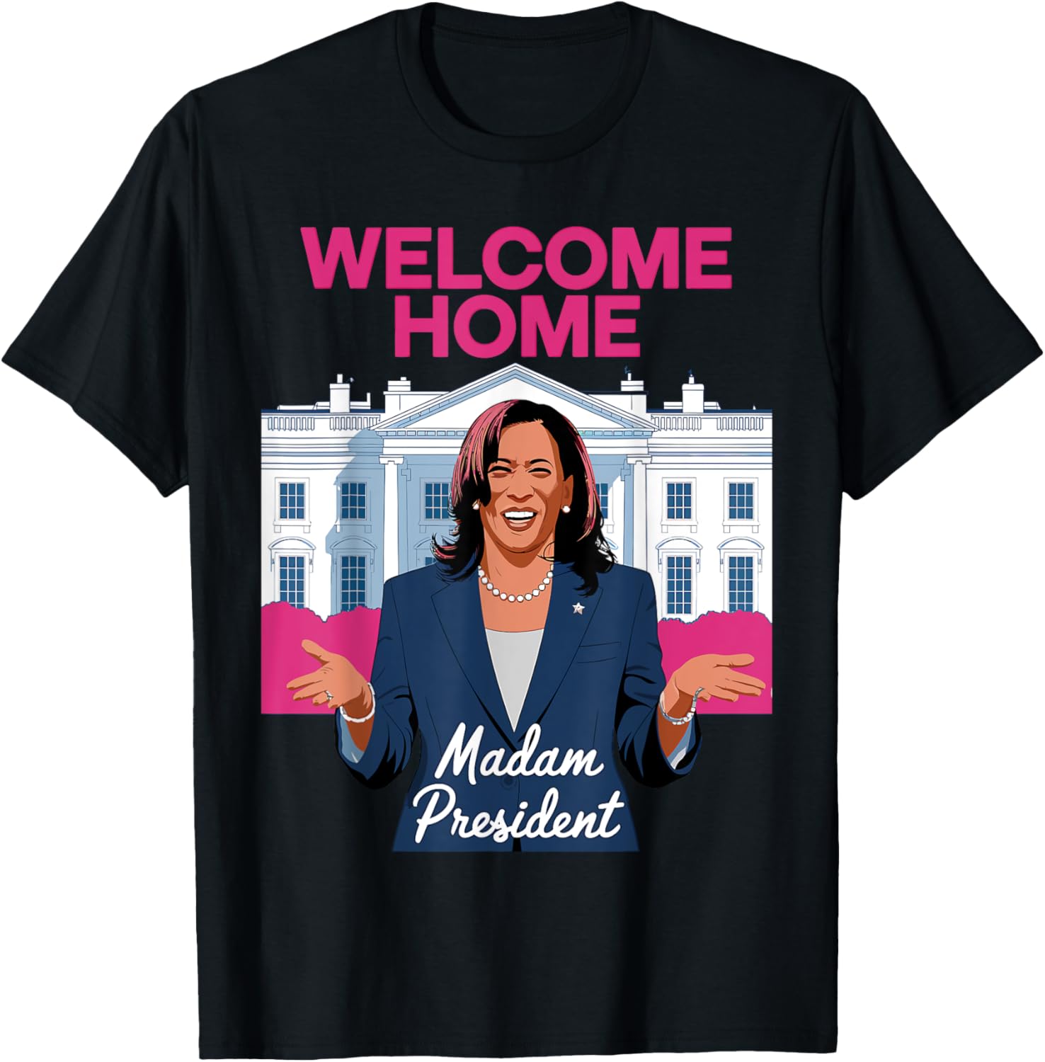 Kamala Harris 2024 Election Winner Welcome Home Madam