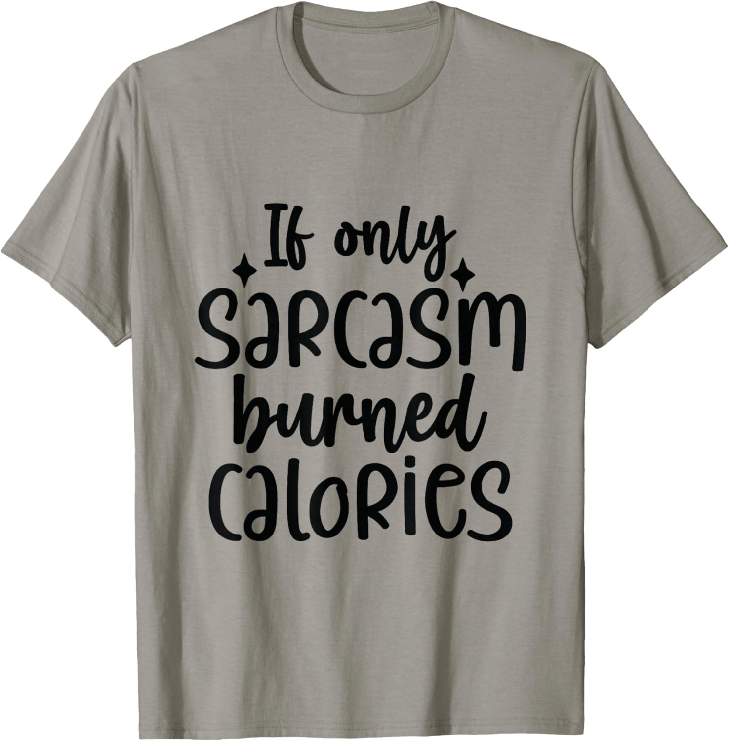 If Only Sarcasm Burned Calories Funny