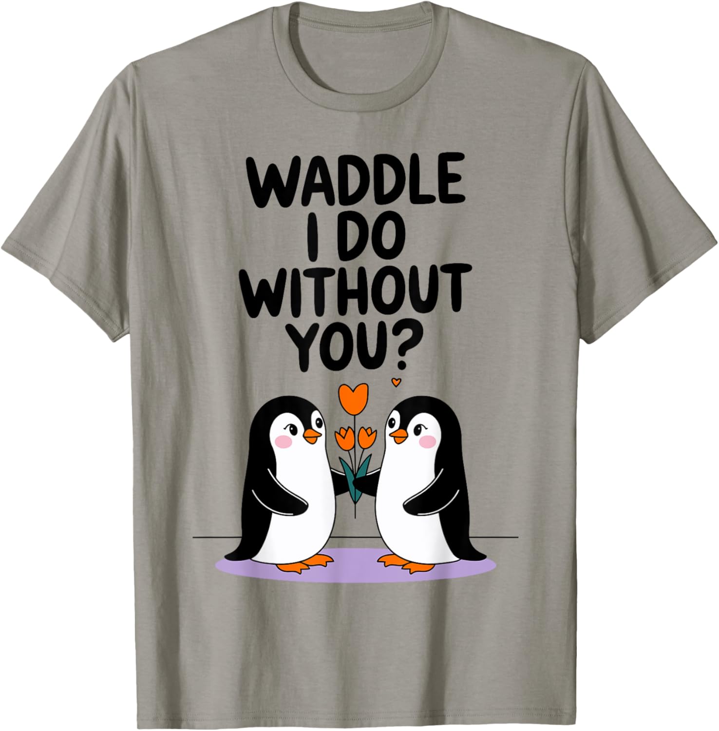 Penguing Valentine's Day Waddle I Do Without You