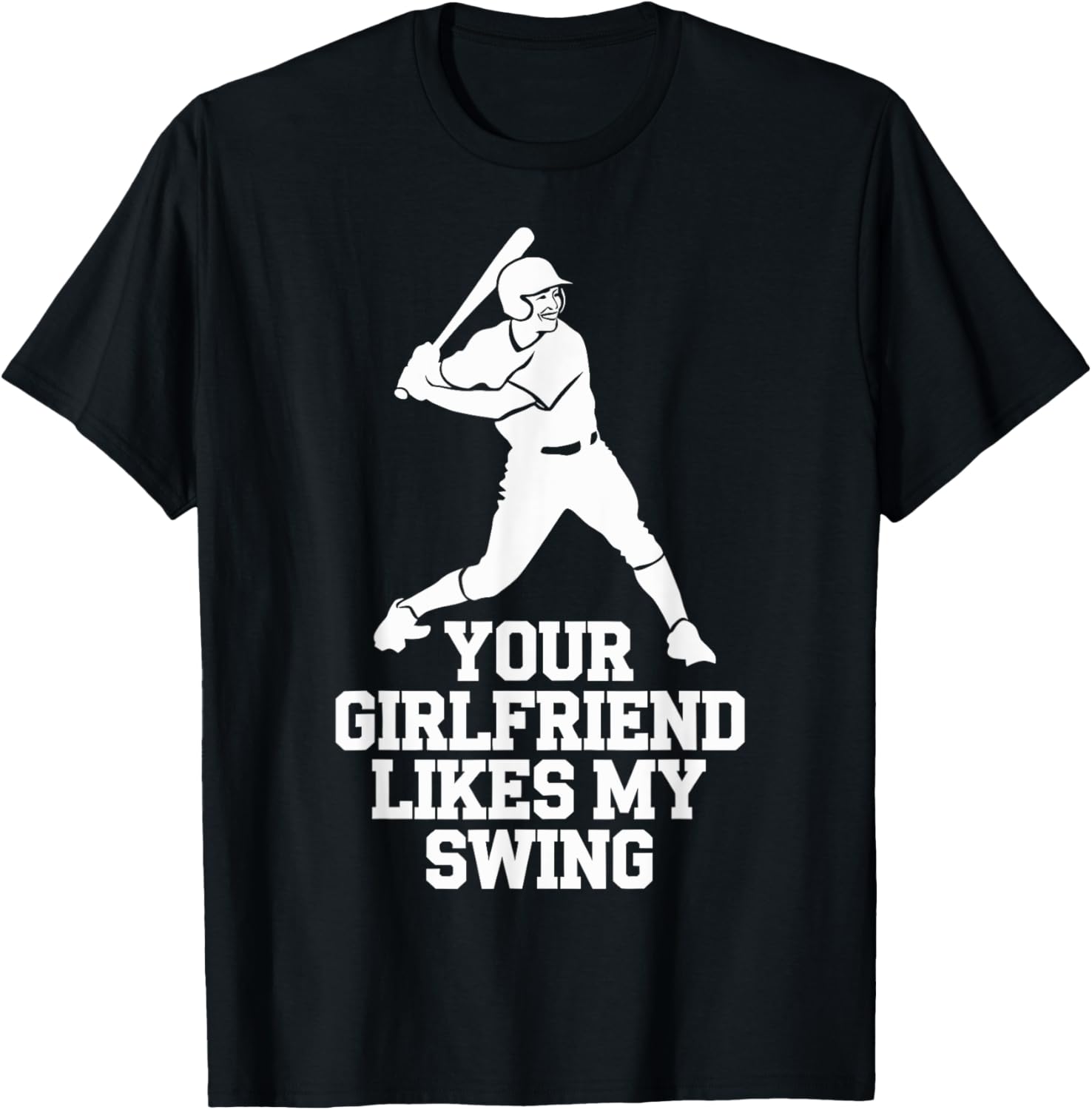 Your Girlfriend Likes My Swing Baseball