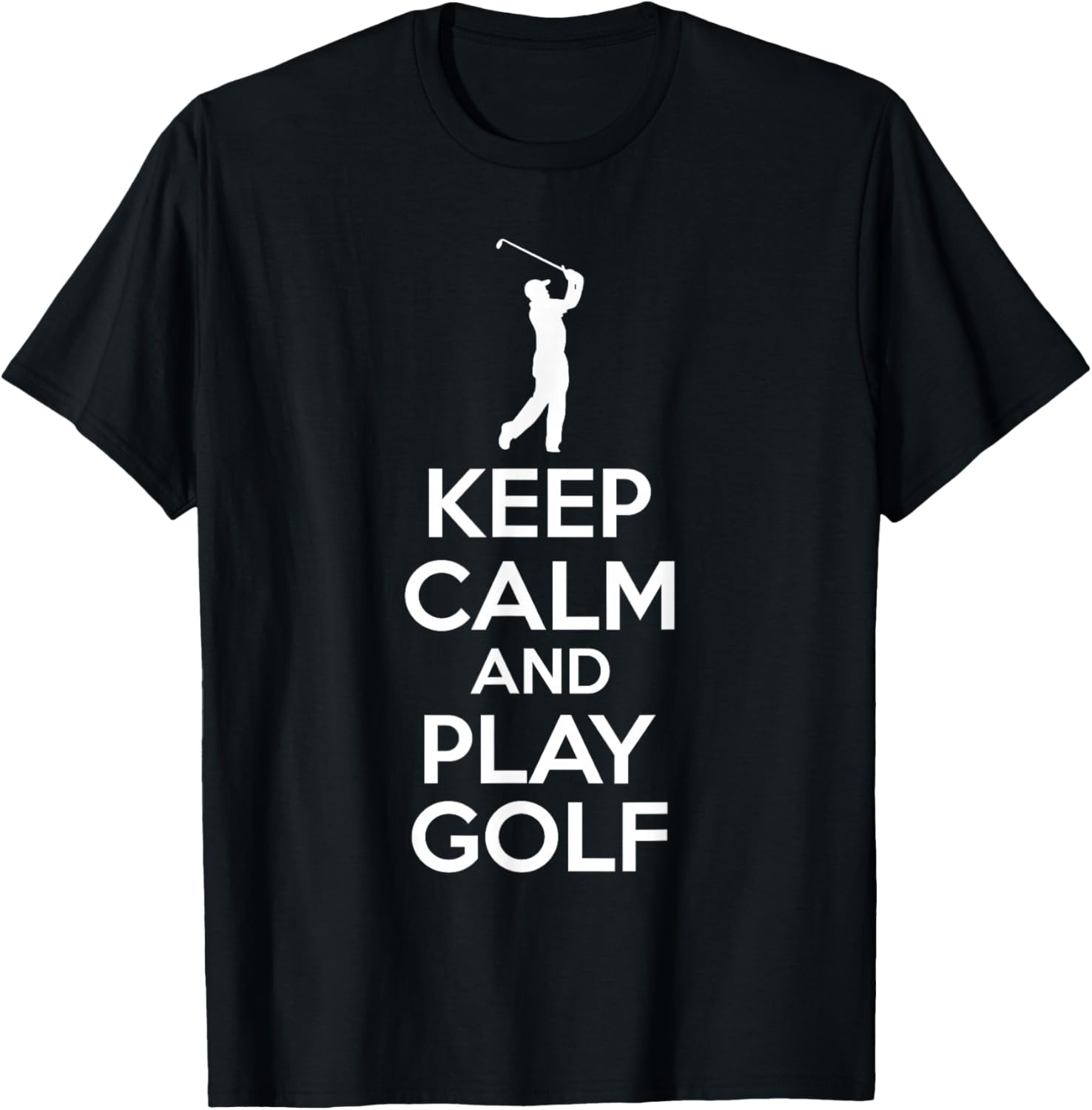 Keep Calm And Play Golf T-Shirt
