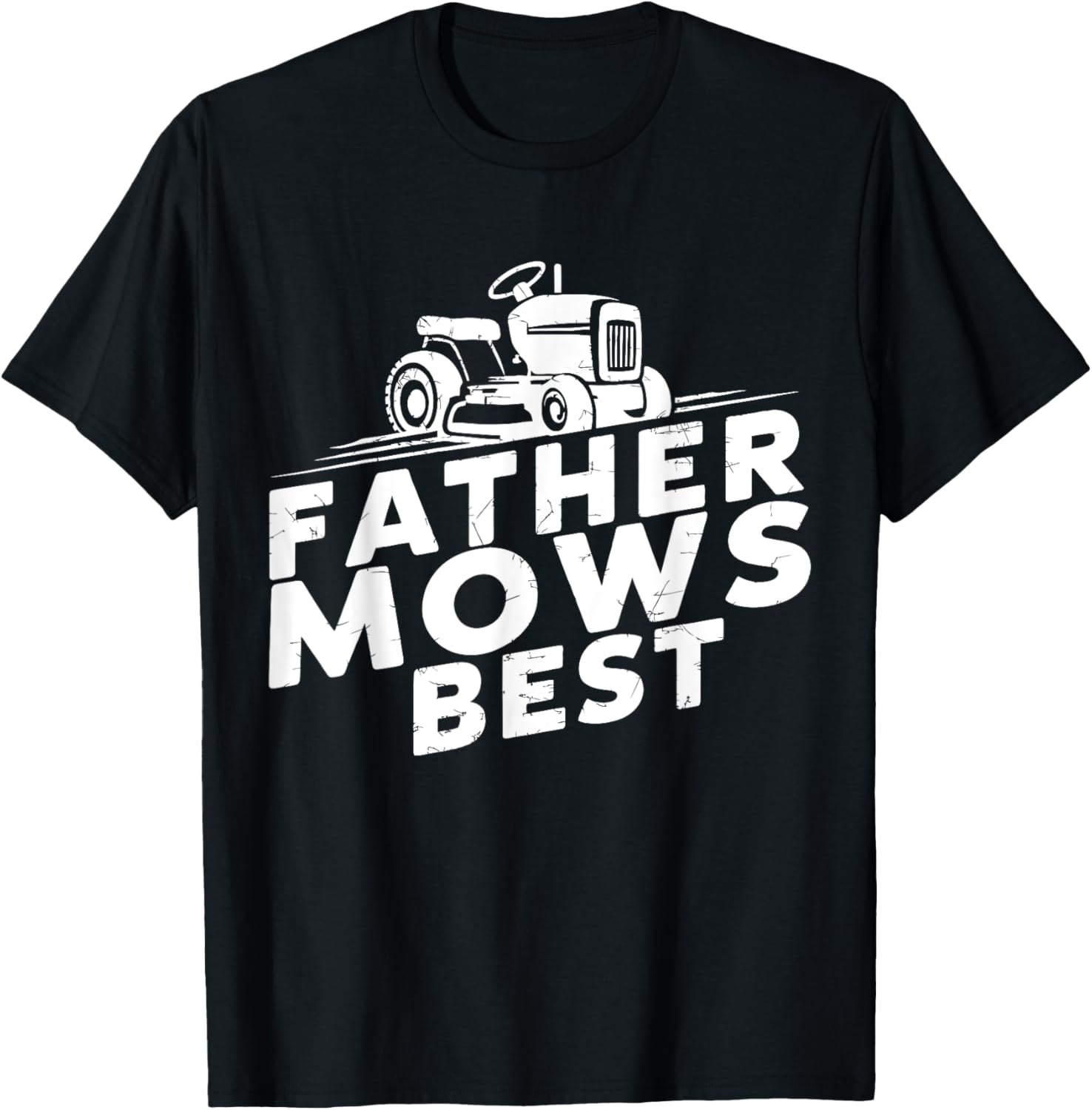 Father's Day Father Mows Best Lawn Mowing