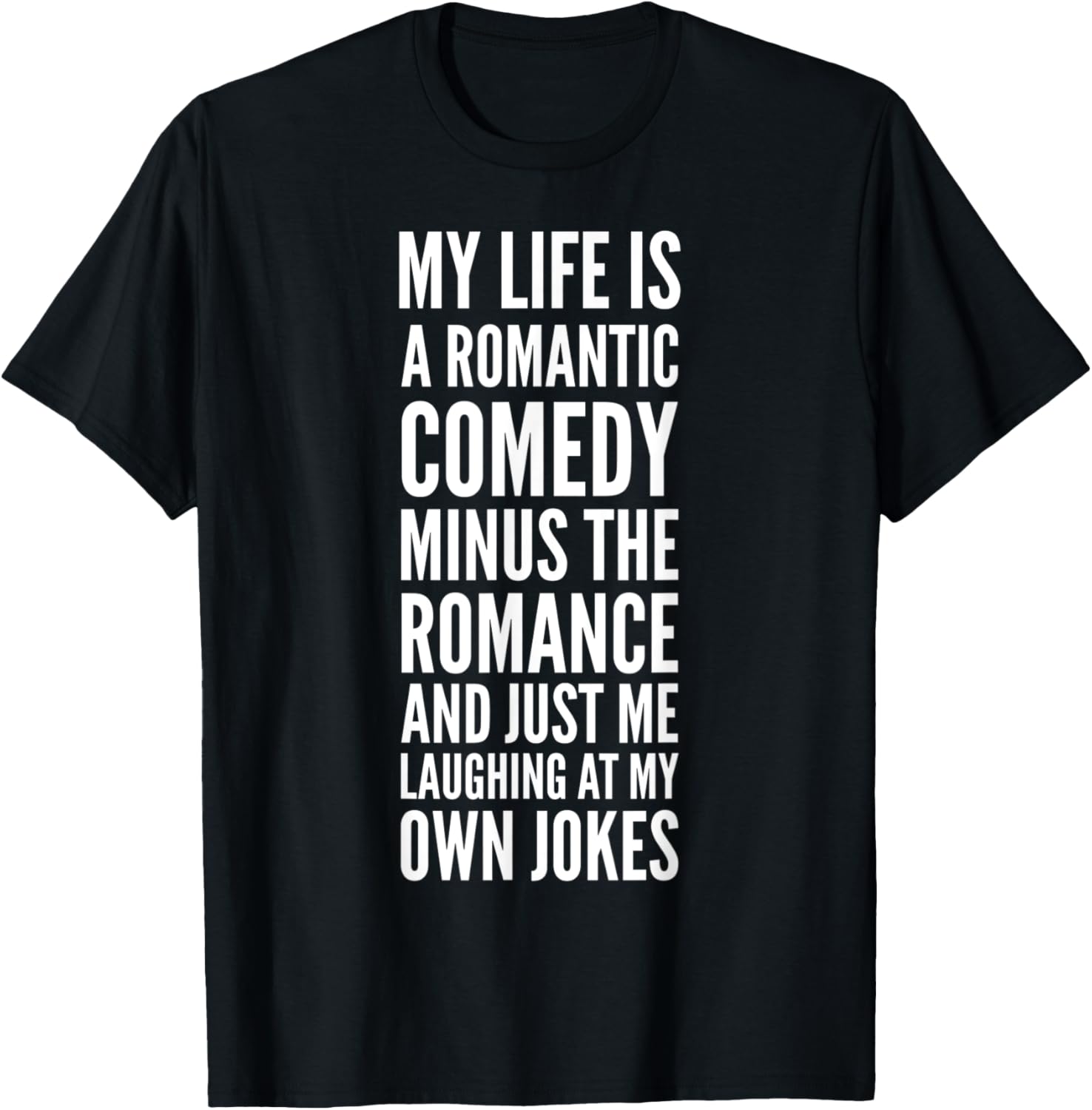 My Life is a Romantic Comedy T-Shirt