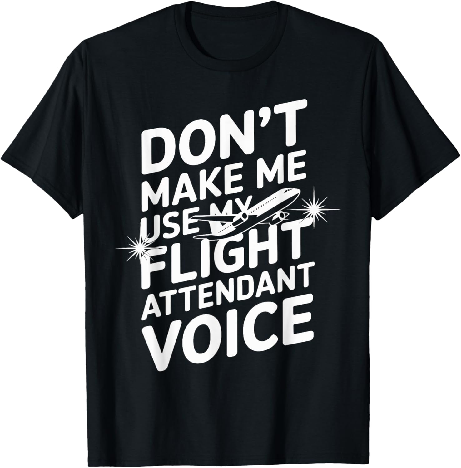 Don't Make Me Use My Flight Attendant Voice