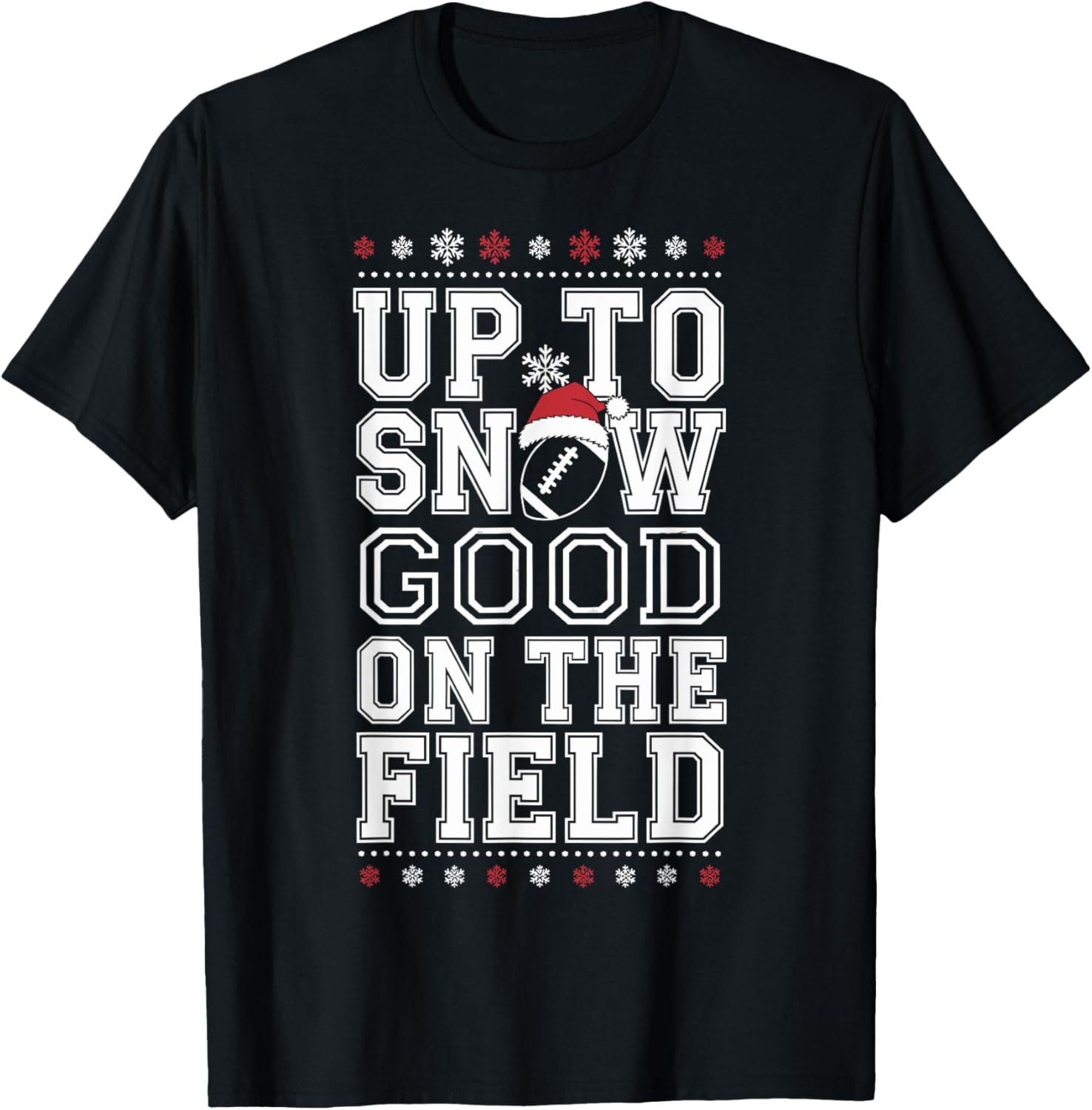 Up To Snow Good Funny Football Christmas