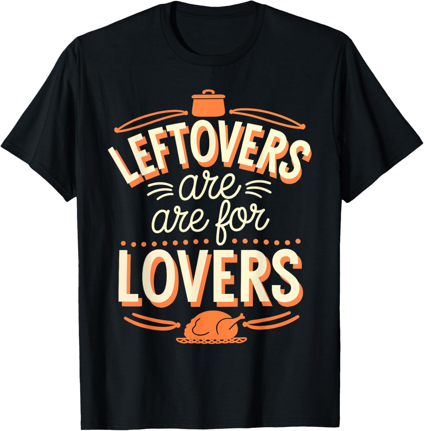 Leftovers Are For Lovers Thanksgiving