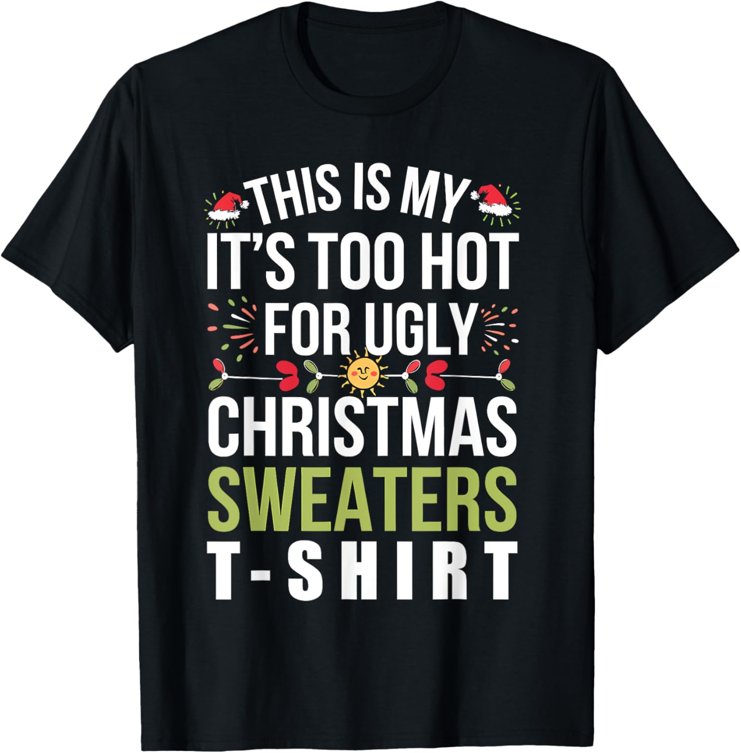 It's Too Hot For Christmas Sweaters