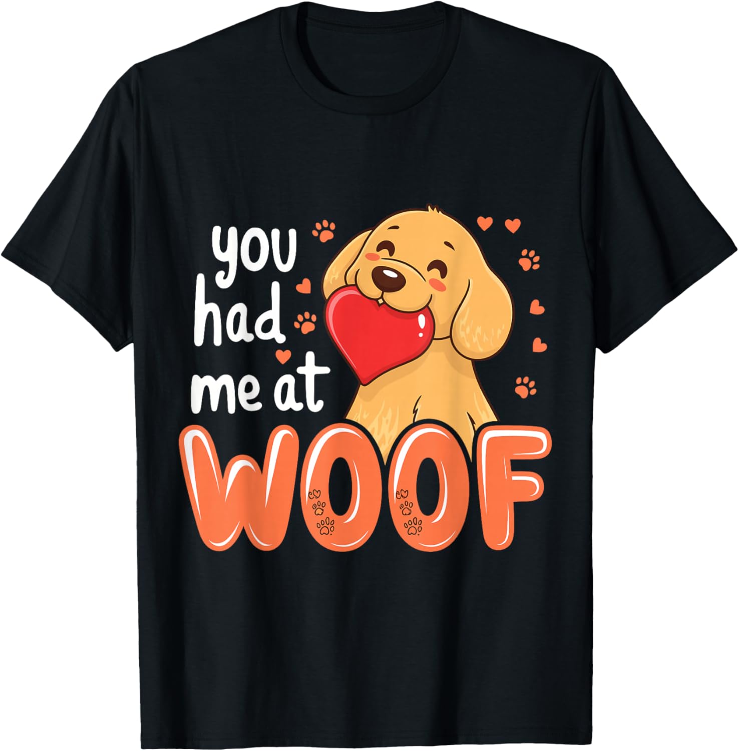 Dog Lover You Had Me At Woof