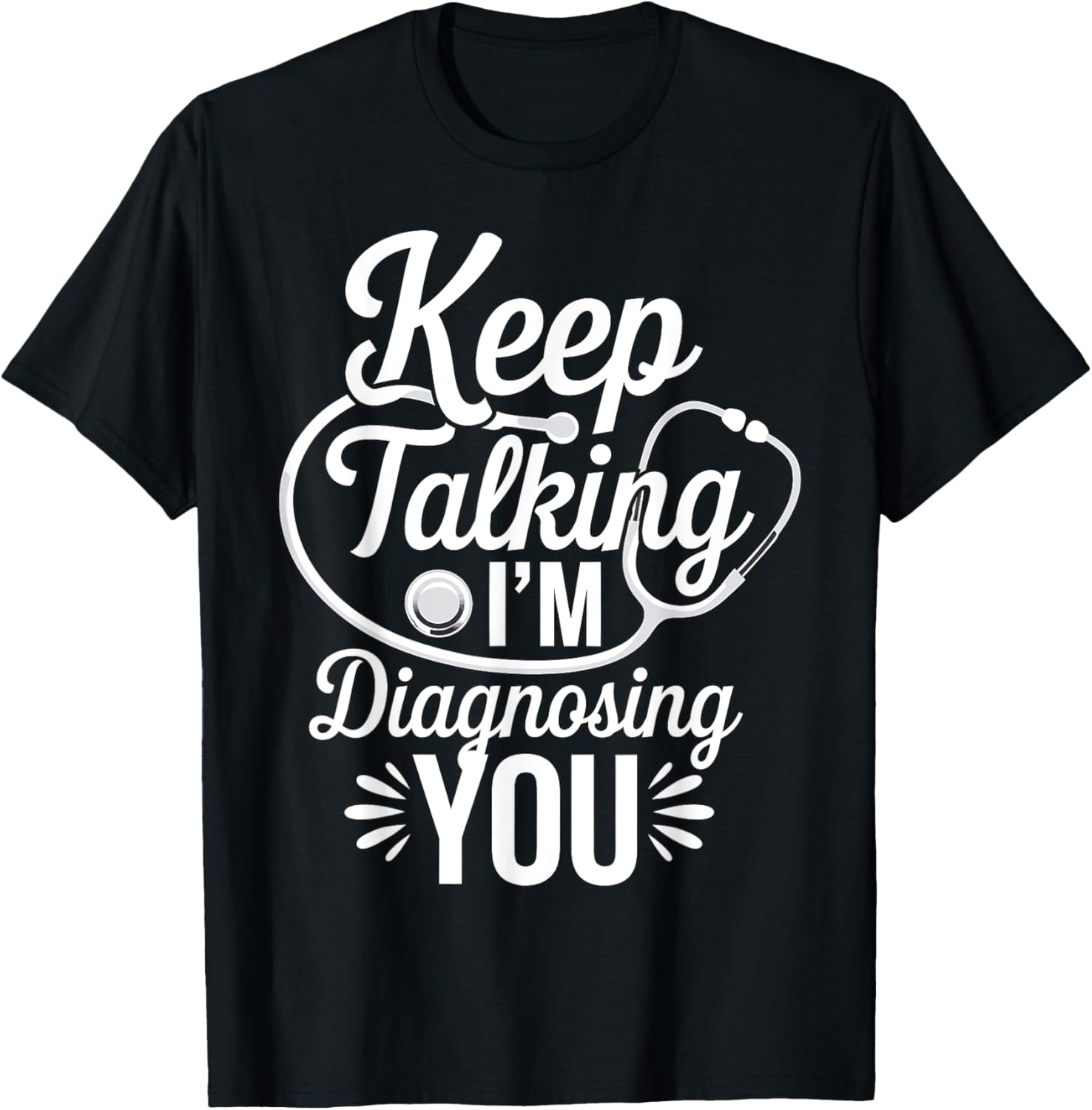 Keep Talking I'm Diagnosing You Funny Psychologist Student