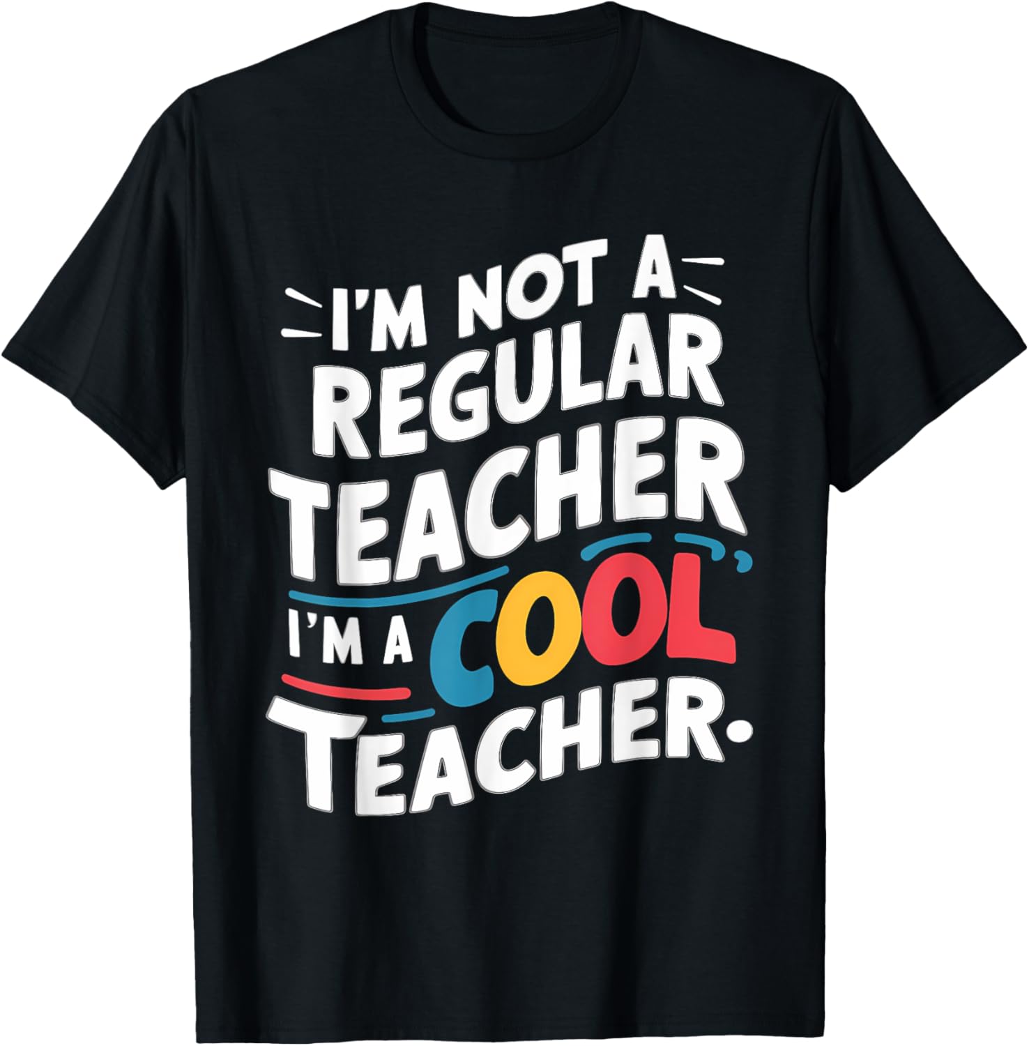 I'm Not a Regular Teacher I'm a Cool Teacher
