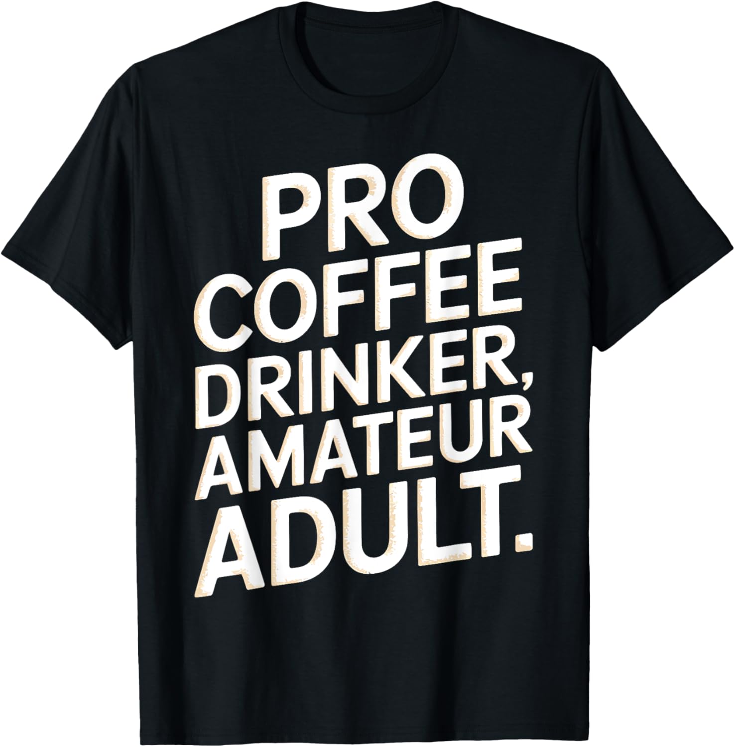 Pro Coffee Drinker Amateur Adult Funny