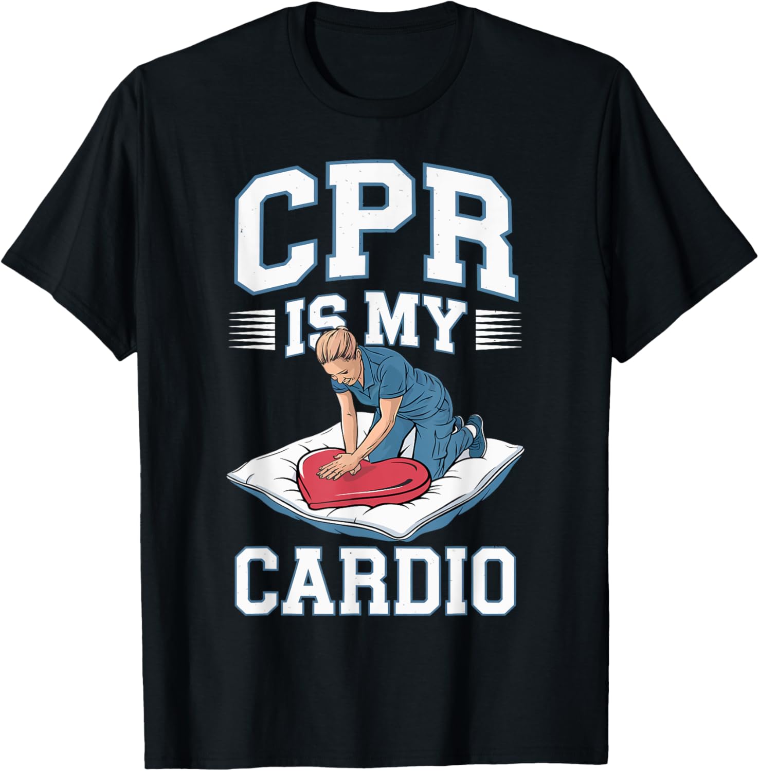 EMT Nurse CPR is My Cardio