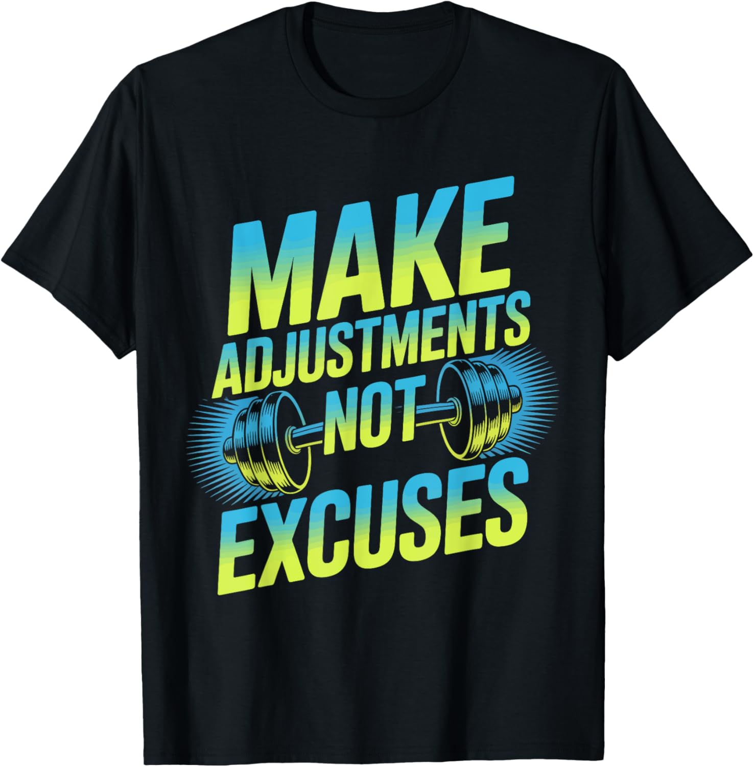 Make Adjustments Not Excuses Motivational