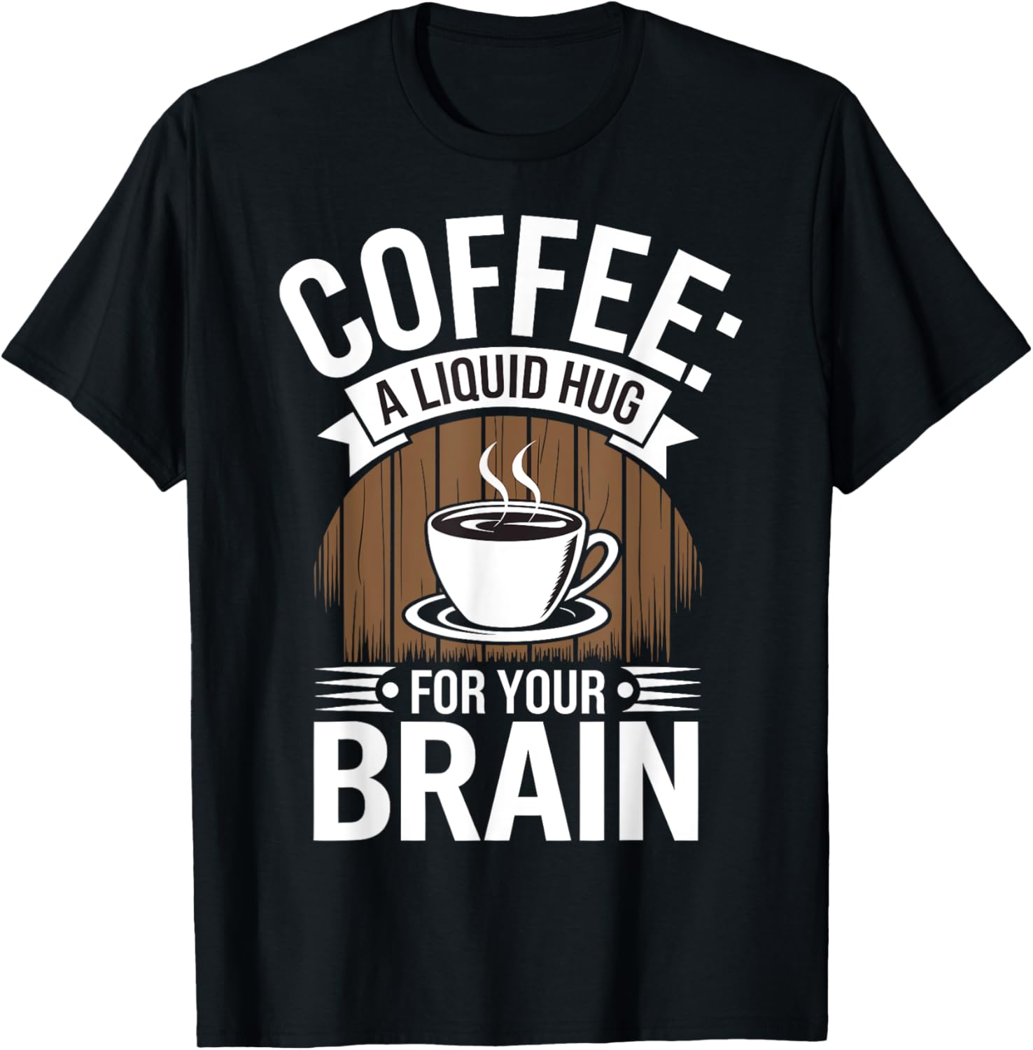 Coffee: A Liquid Hug For Your Brain