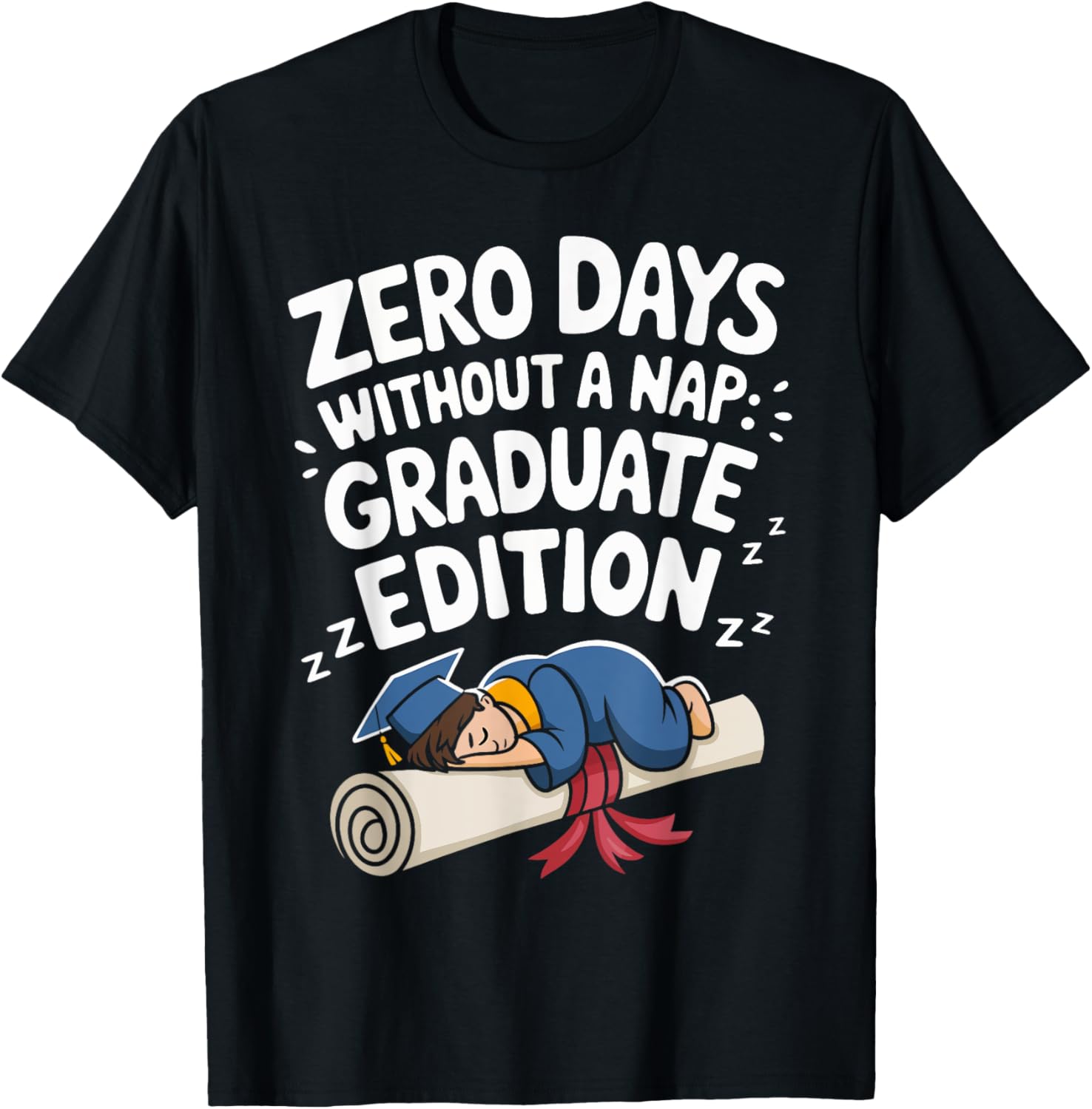 Zero Days Without a Nap Graduate Edition