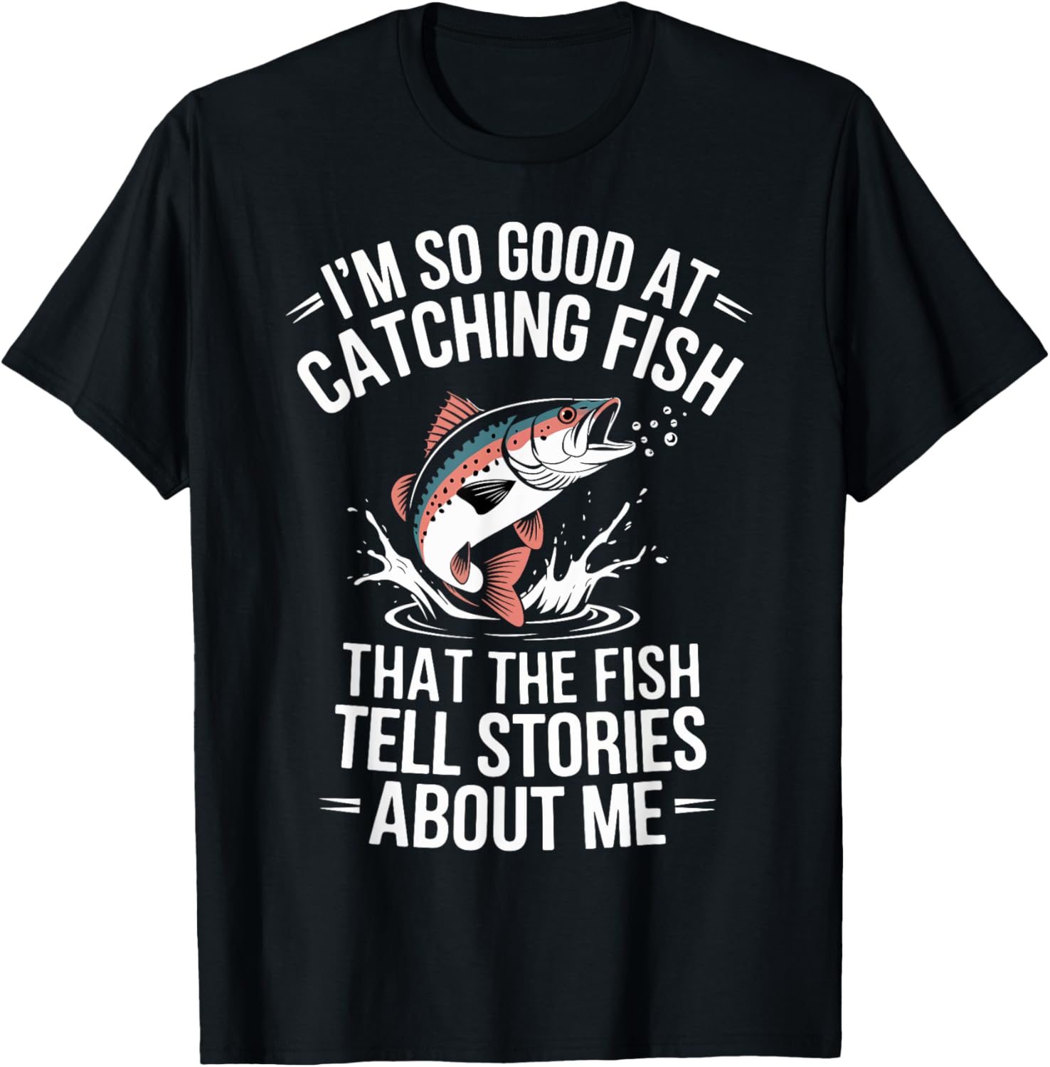 I'm So Good at Catching Fish They Tell Stories About Me