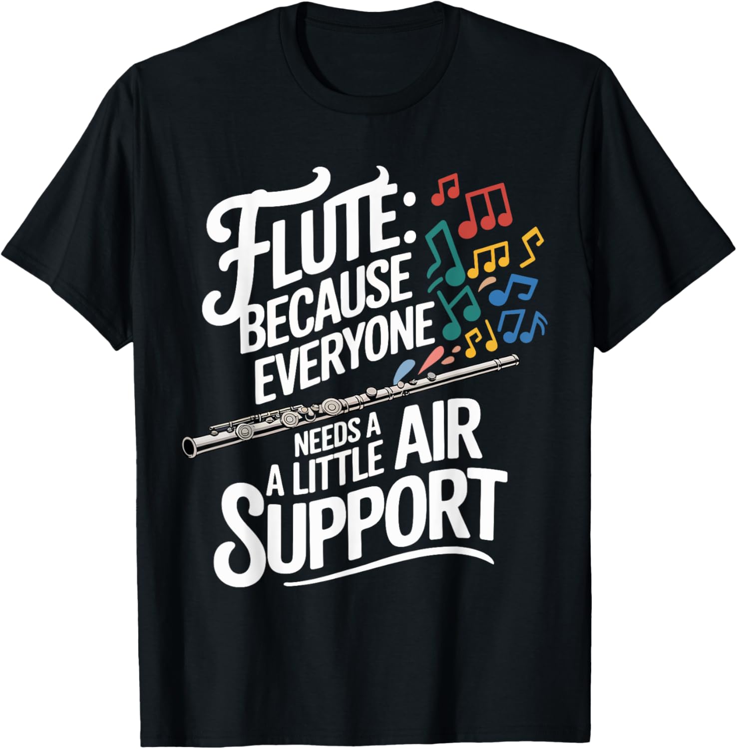 Flute Because Everyone Needs Air Support