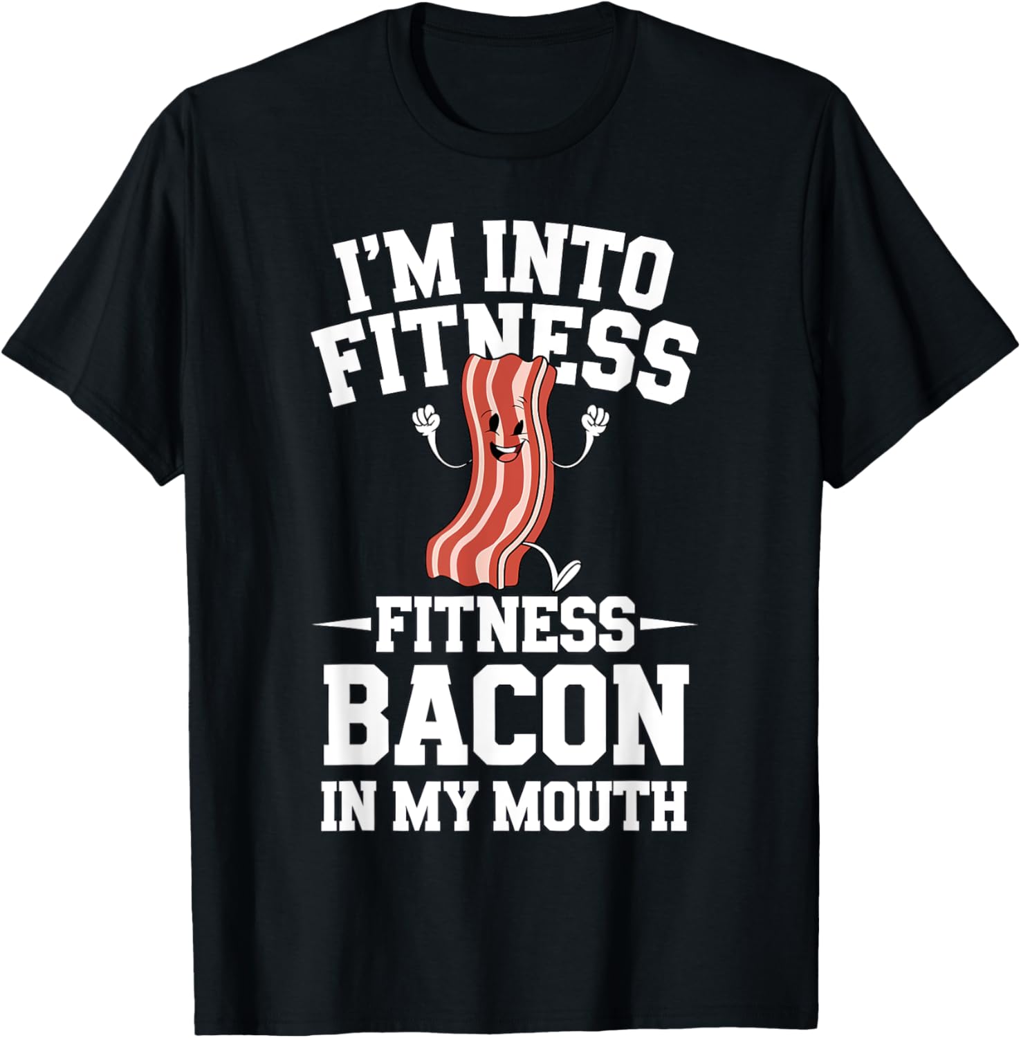 I'm Into Fitness Bacon In My Mouth Funny