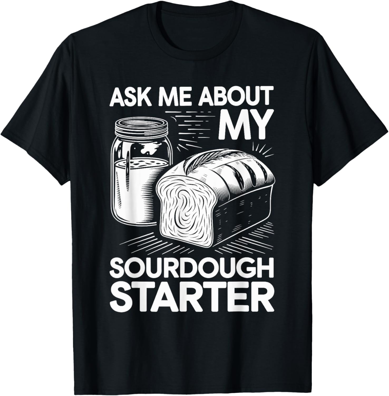 Ask Me About My Sourdough Starter