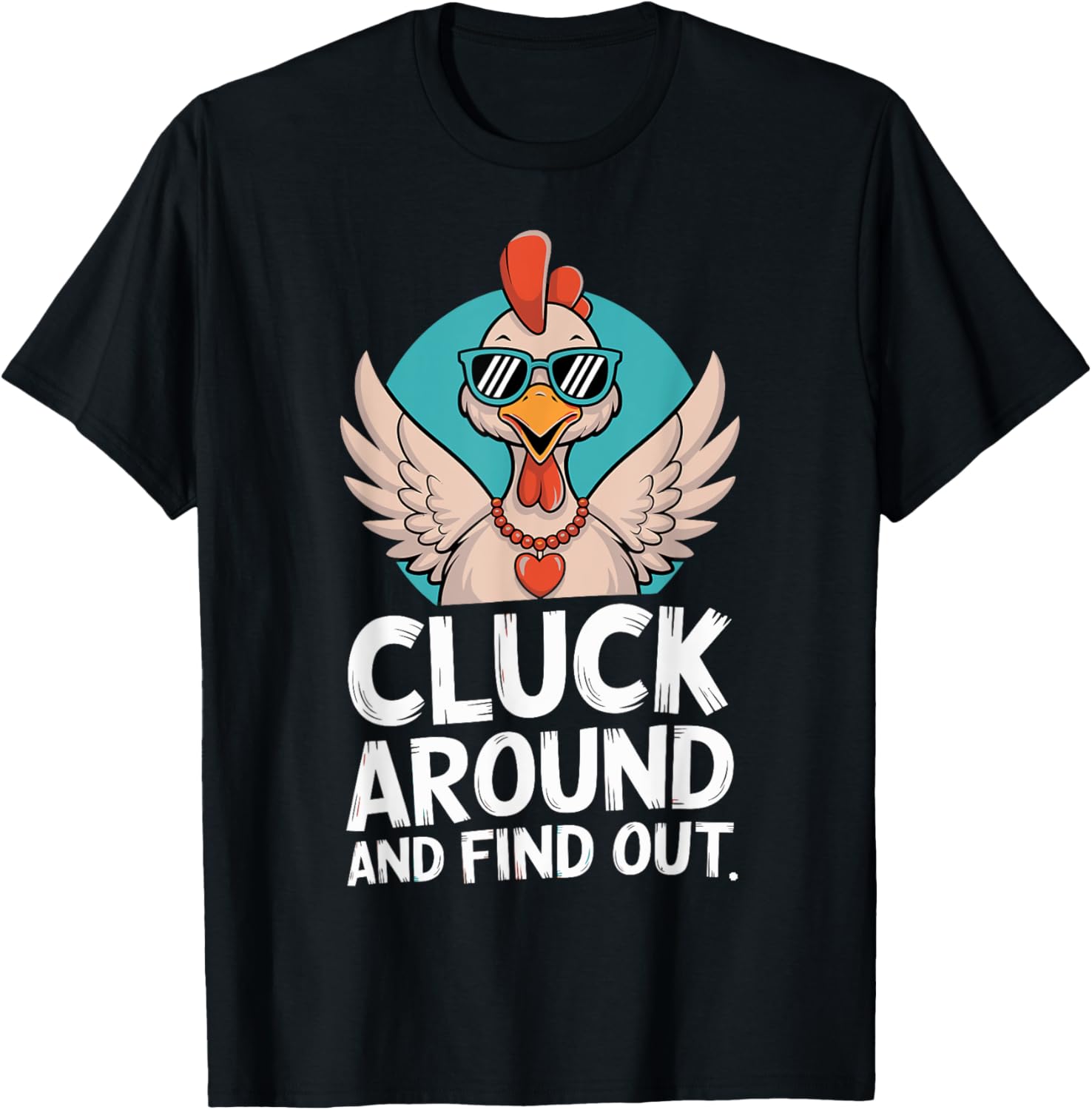 Chicken Funny Cluck Around and Find Out