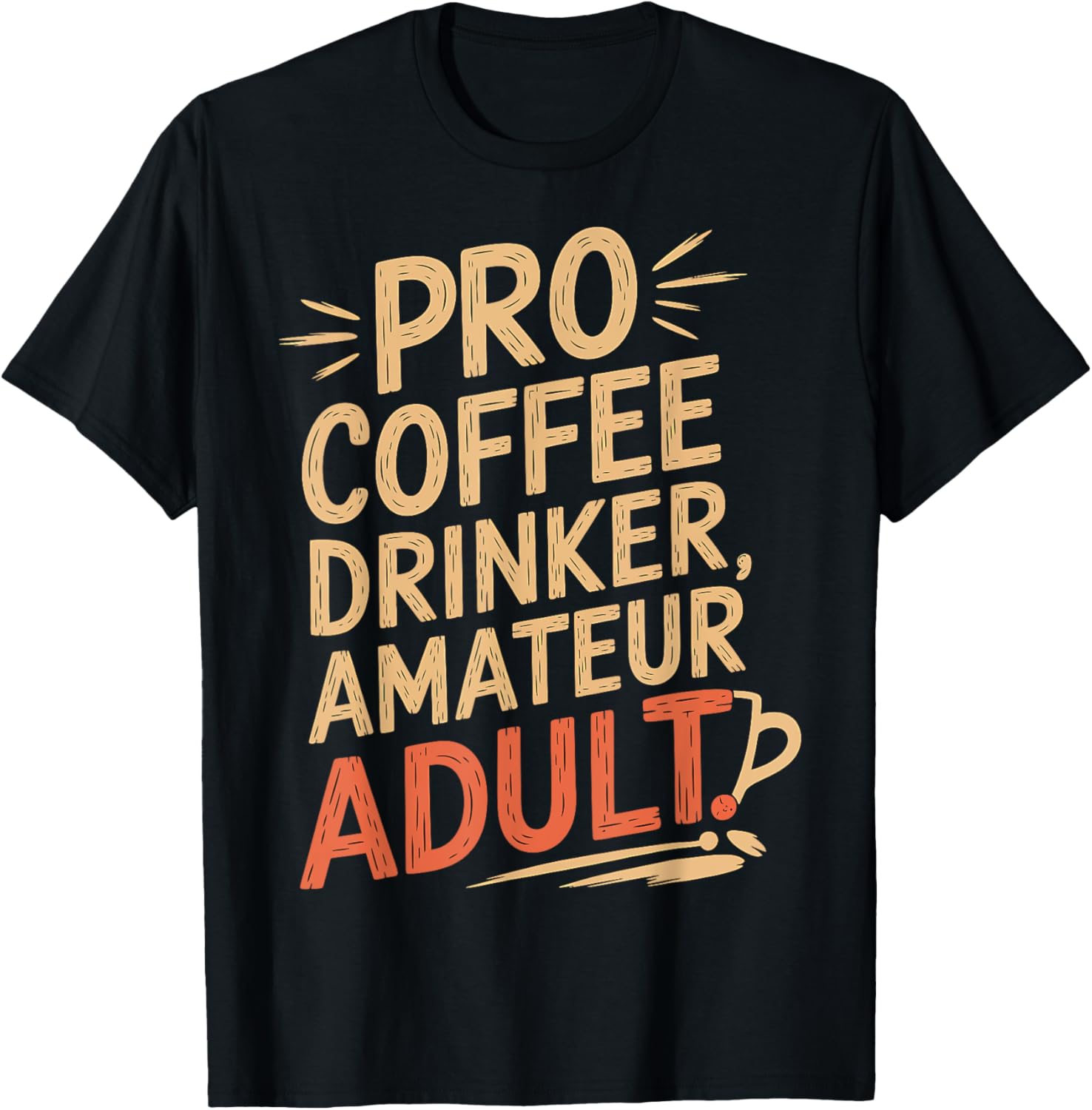 Pro Coffee Drinker Amateur Adult