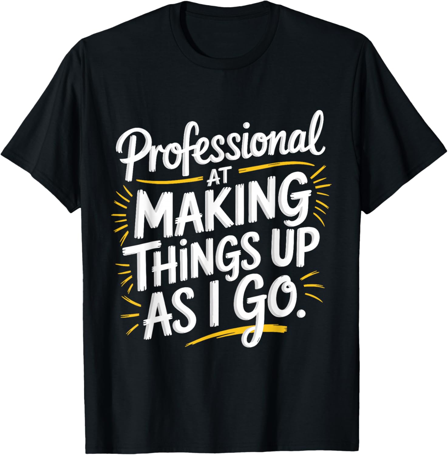 Professional At Making Things Up As I Go