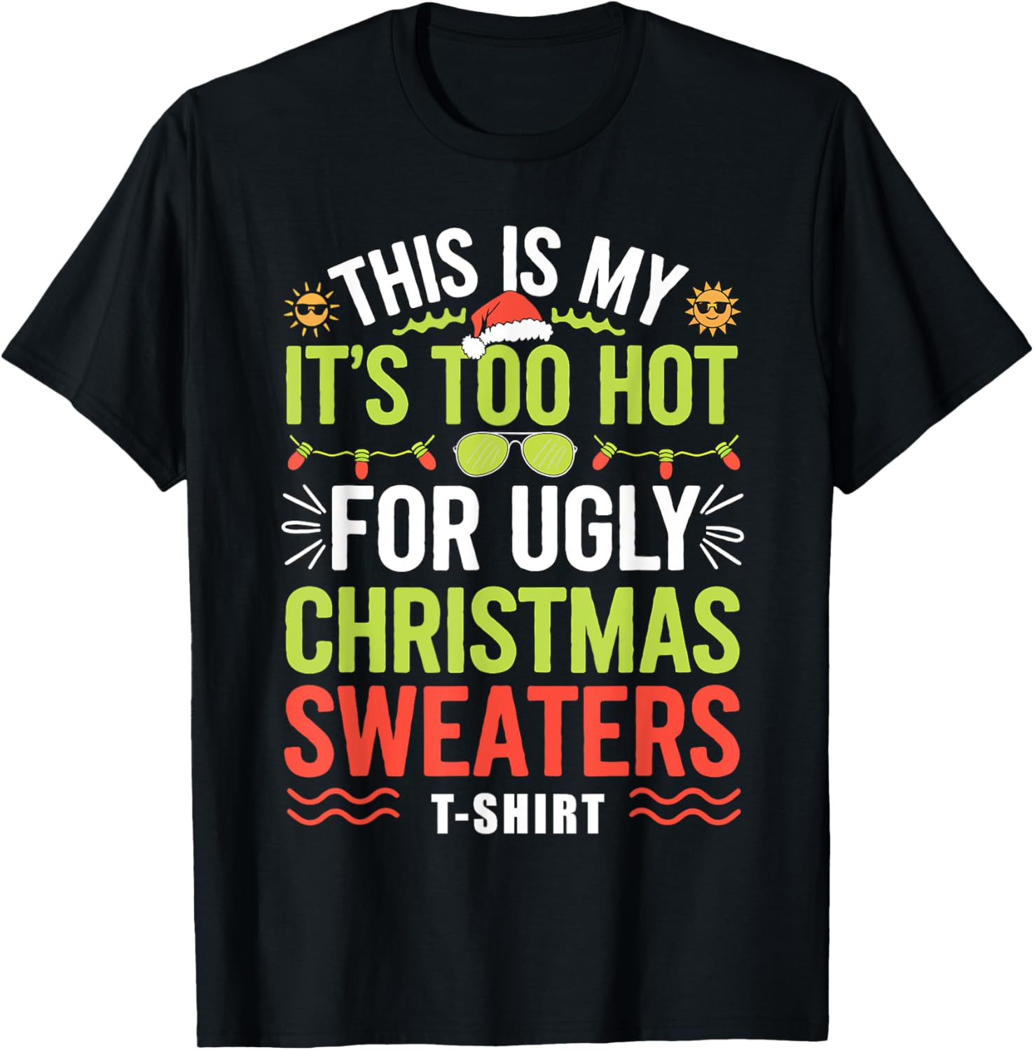 This Is My Too Hot For Christmas Sweaters Tshirt