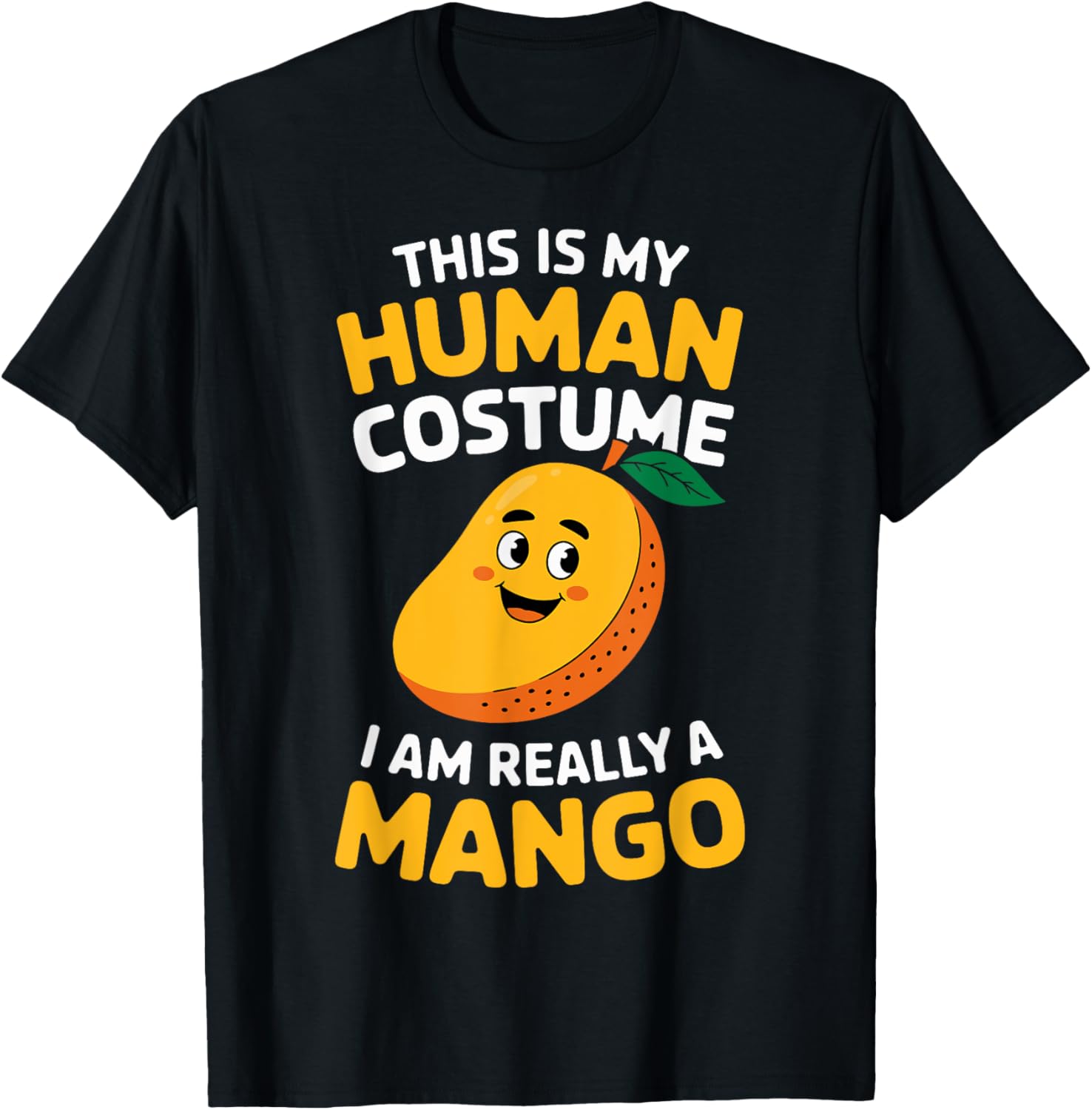 This Is My Human Costume I Am Really a Mango