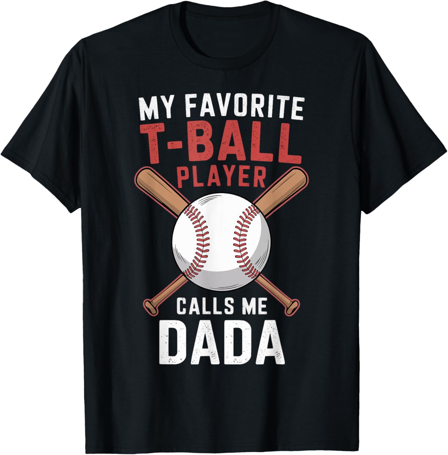 My Favorite T-Ball Player Calls Me Dada Baseball