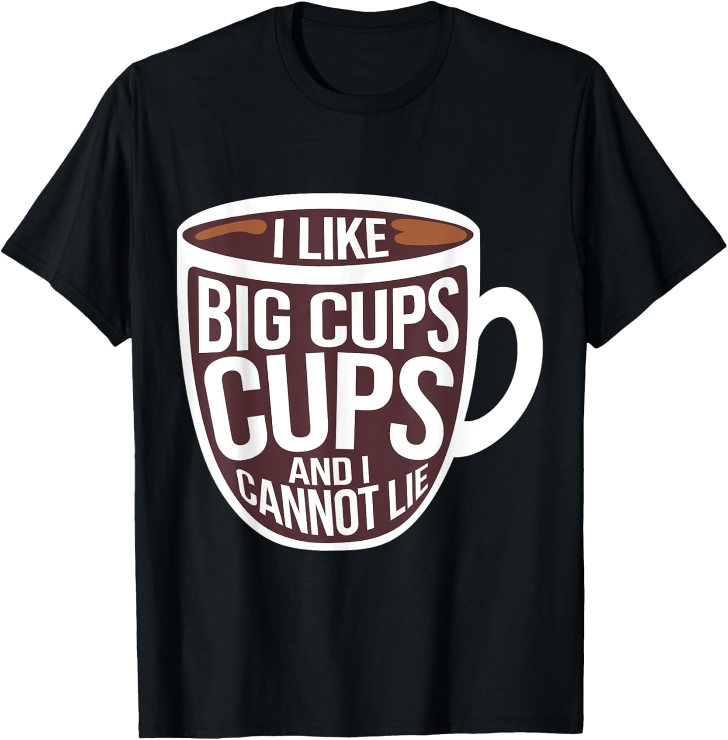 Coffee I Like Big Cups I Cannot Lie Funny