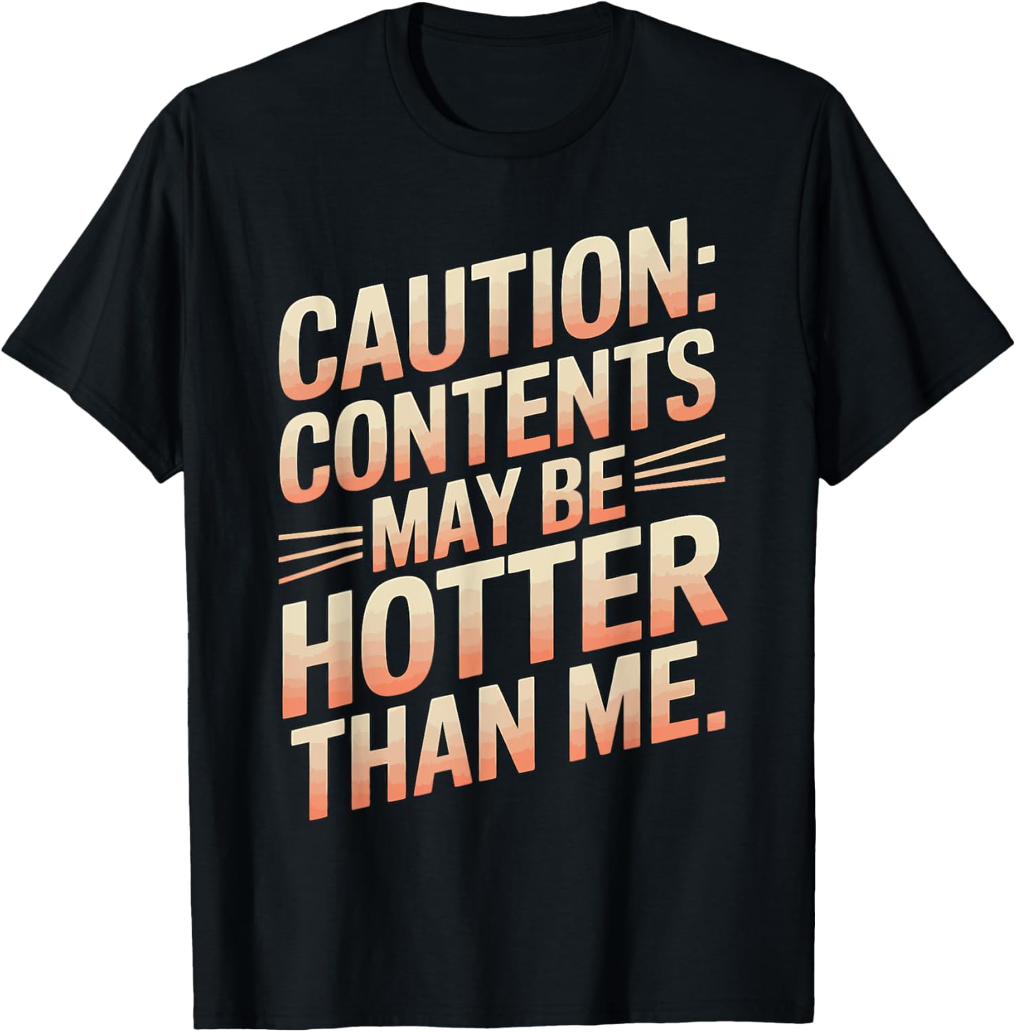 Caution: Contents May Be Hotter Than Me