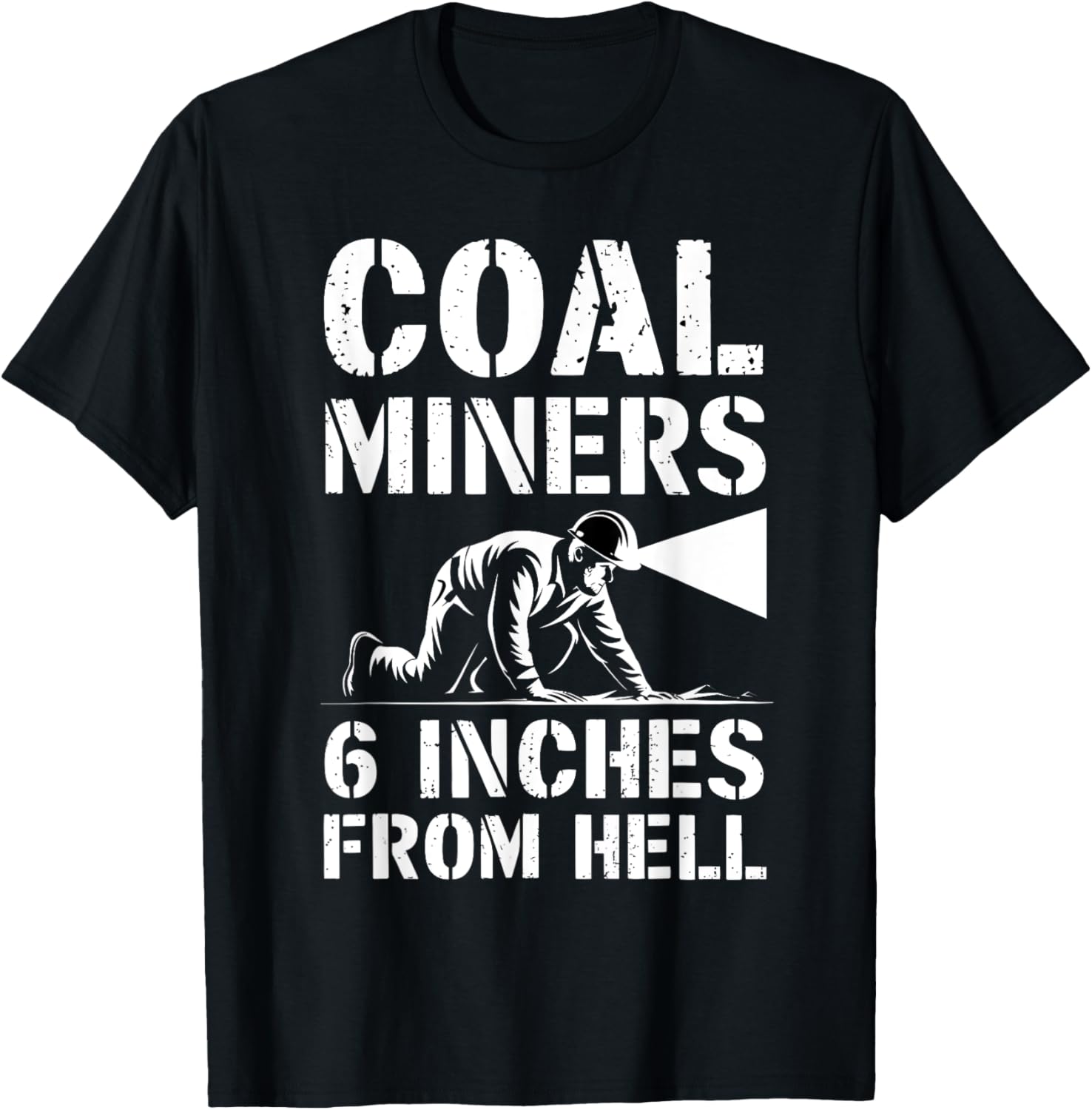 Coal Miners 6 Inches From Hell