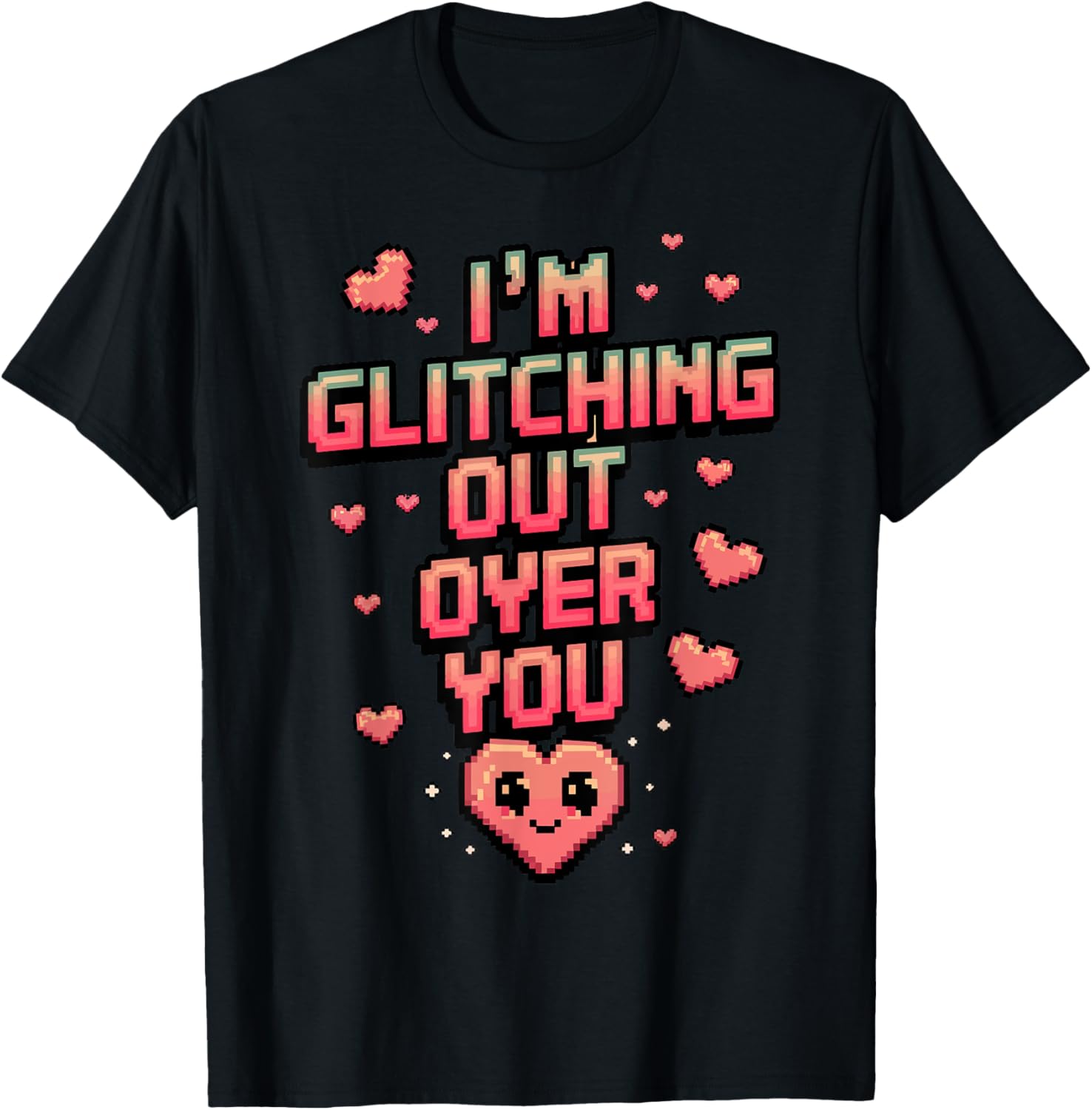 Valentine's Day Gamer I'm Glitching Out On You