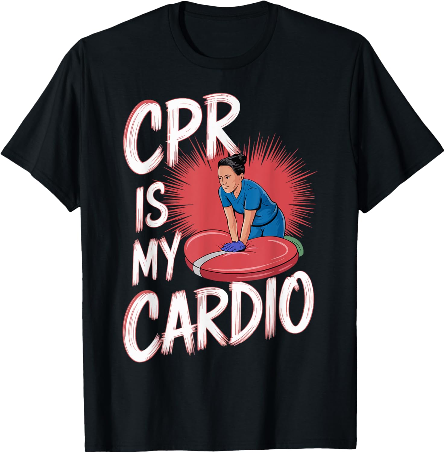 EMT Nurse CPR is My Cardio