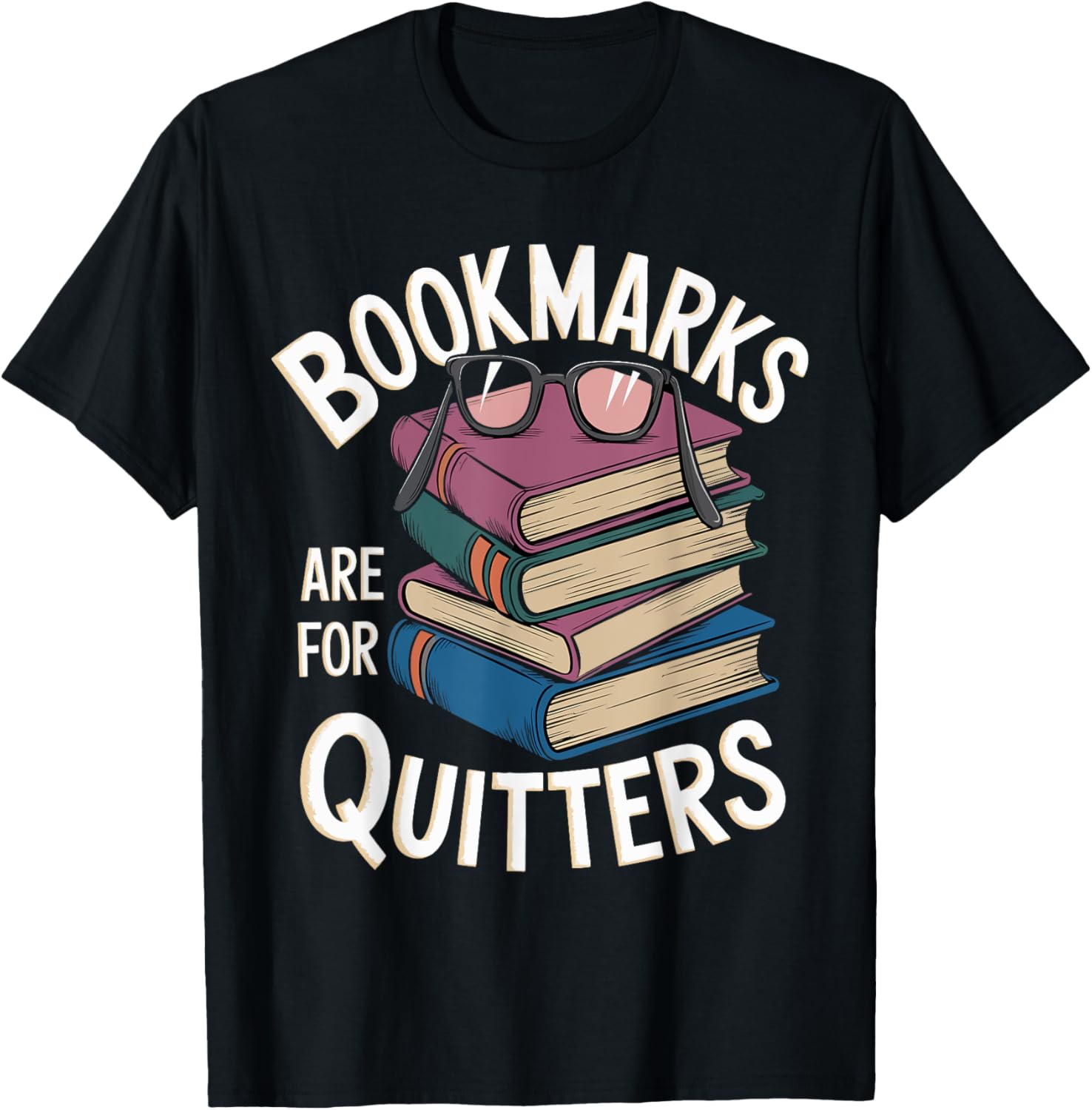 Bookmars Are For Quitters Funny Bookworm