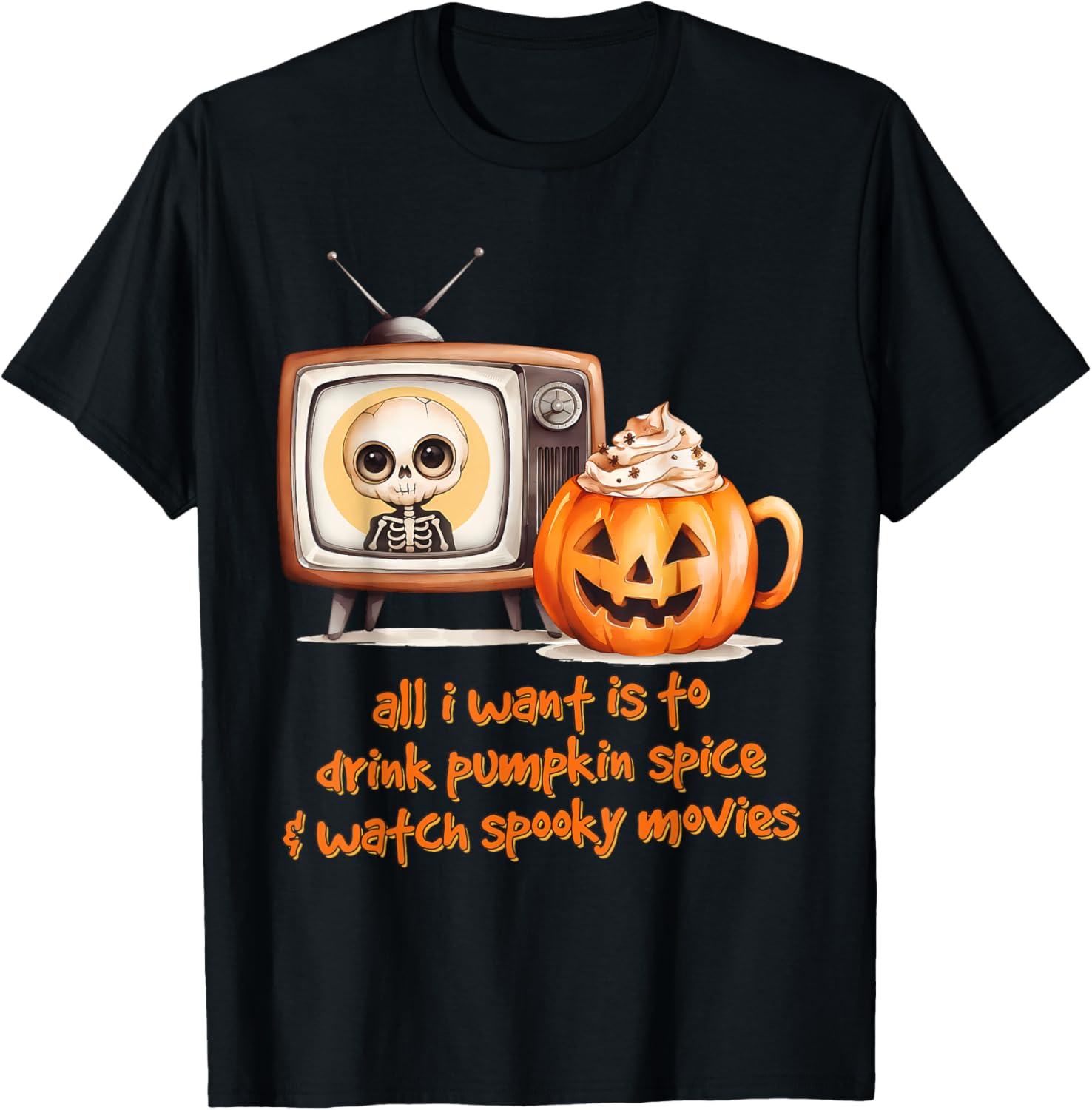 All I Want Is To Drink Pumpkin Spice and Watch Spooky Movies