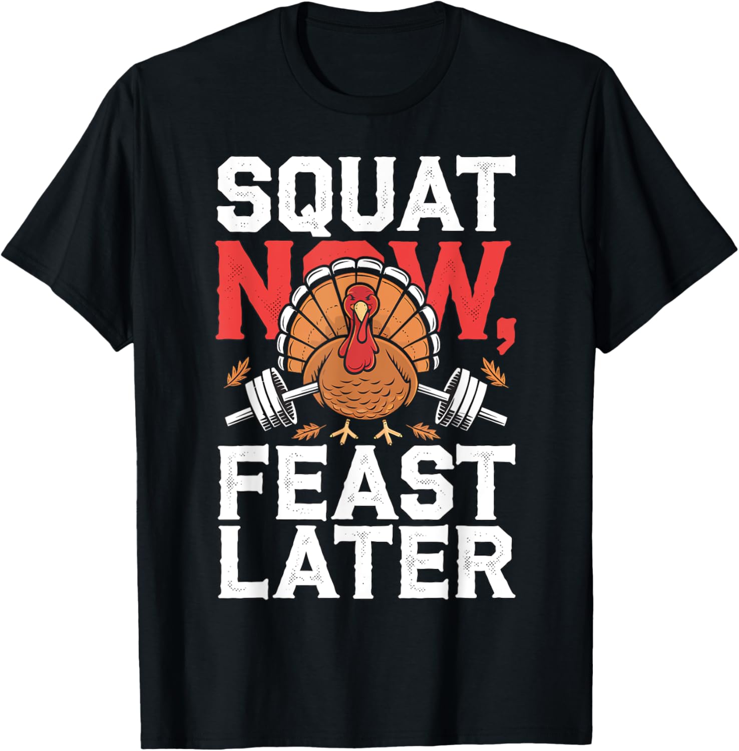 Squat Now Feast Later Thanksgiving Turkey Gym