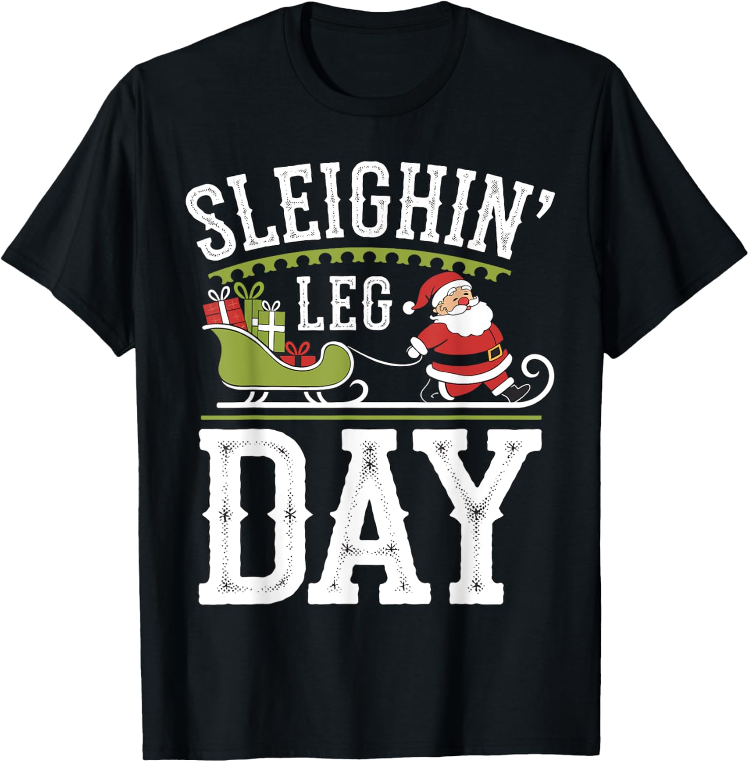 Sleighin Leg Day Gym Christmas