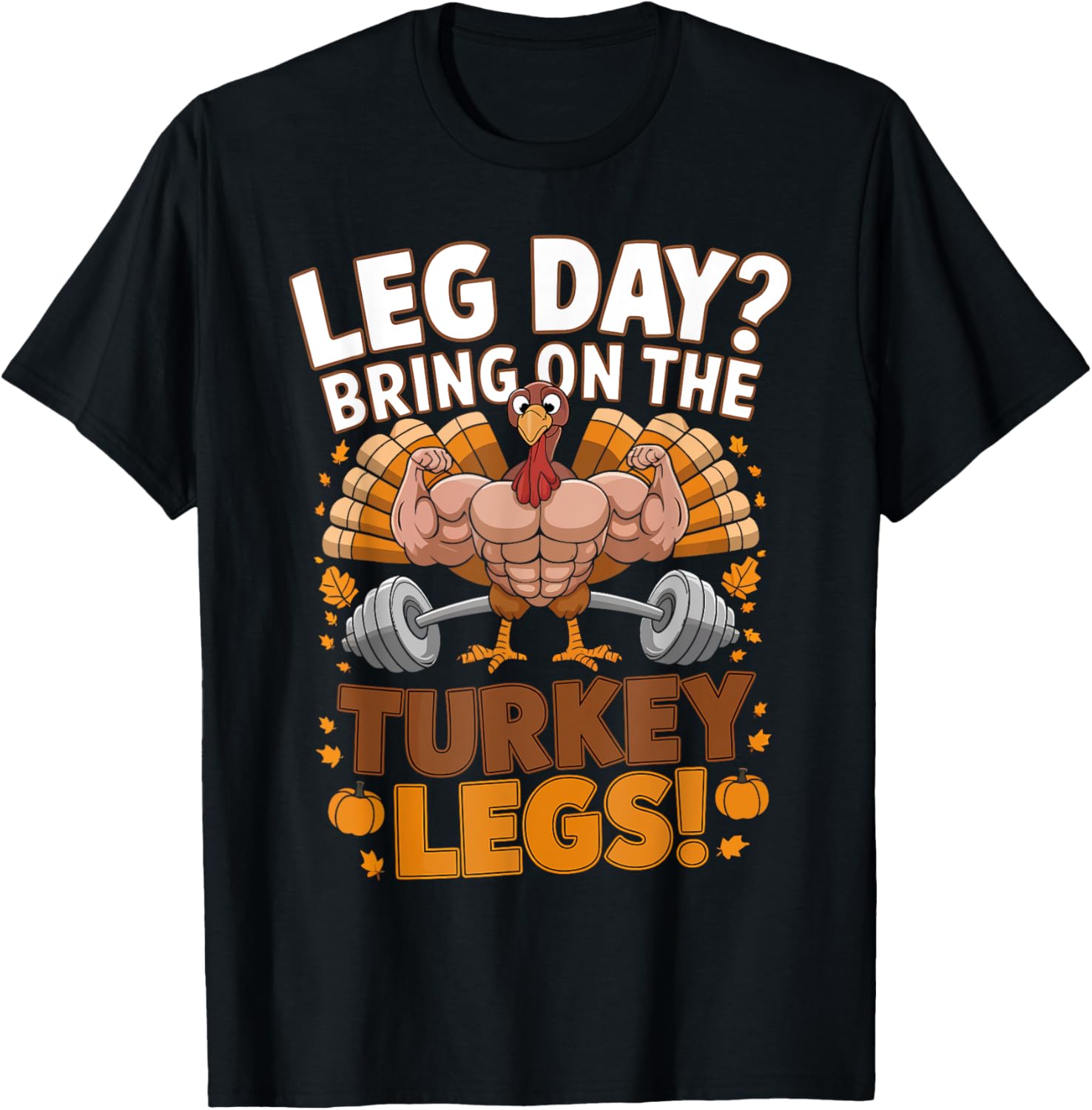 Leg Day Bring On The Turkey Legs Gym Thanksgiving