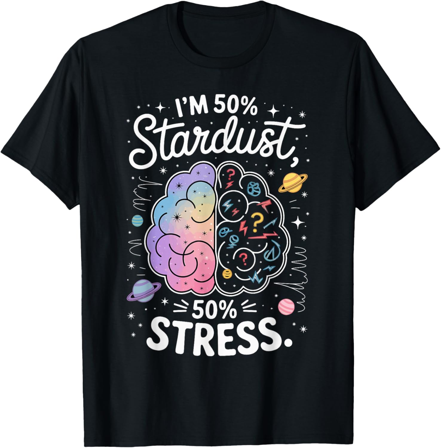 I'm 50% Stardust 50% Stress Funny