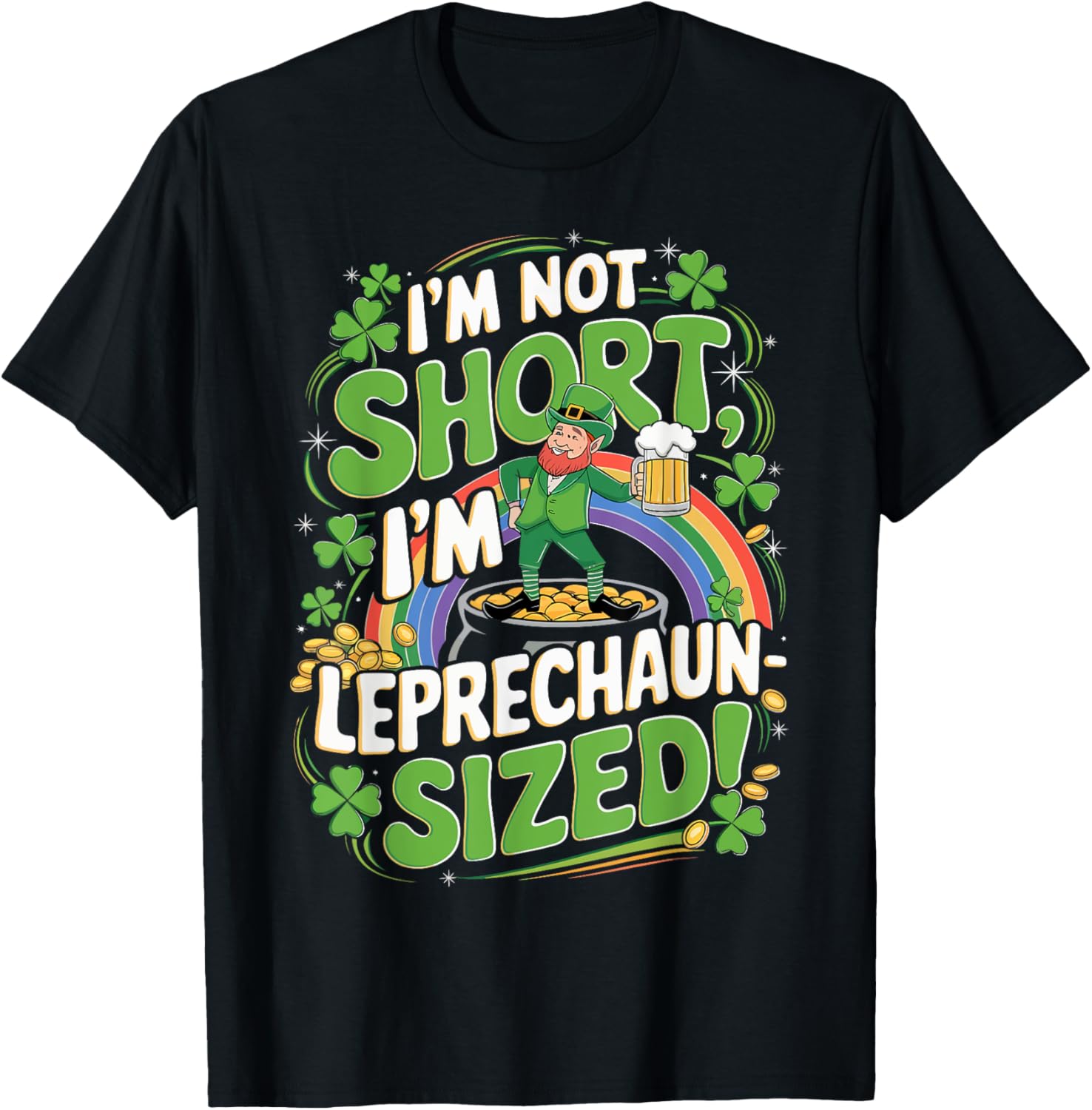 I'm Not Short I'm Leprechaun Sized St. Patrick's Day
