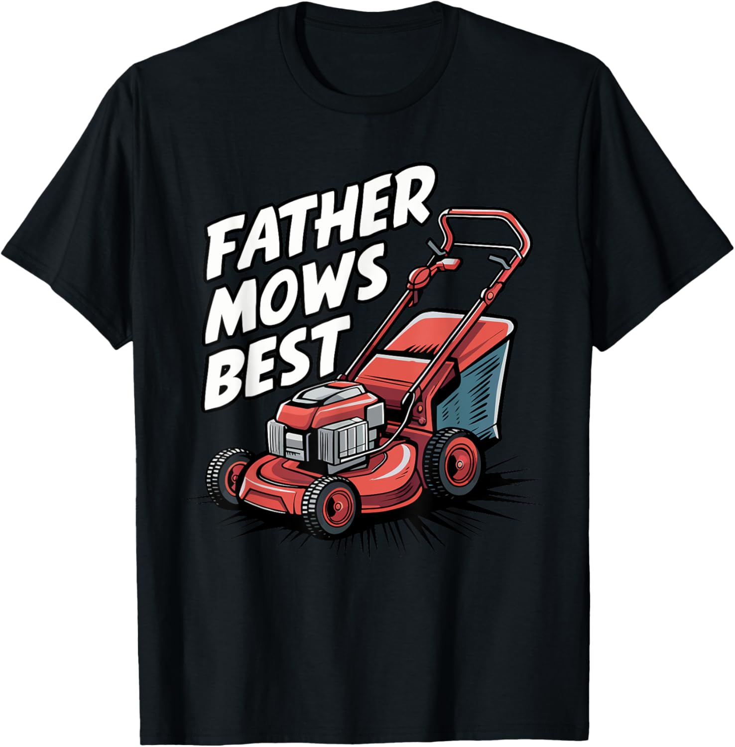 Father's Day Father Mows Best
