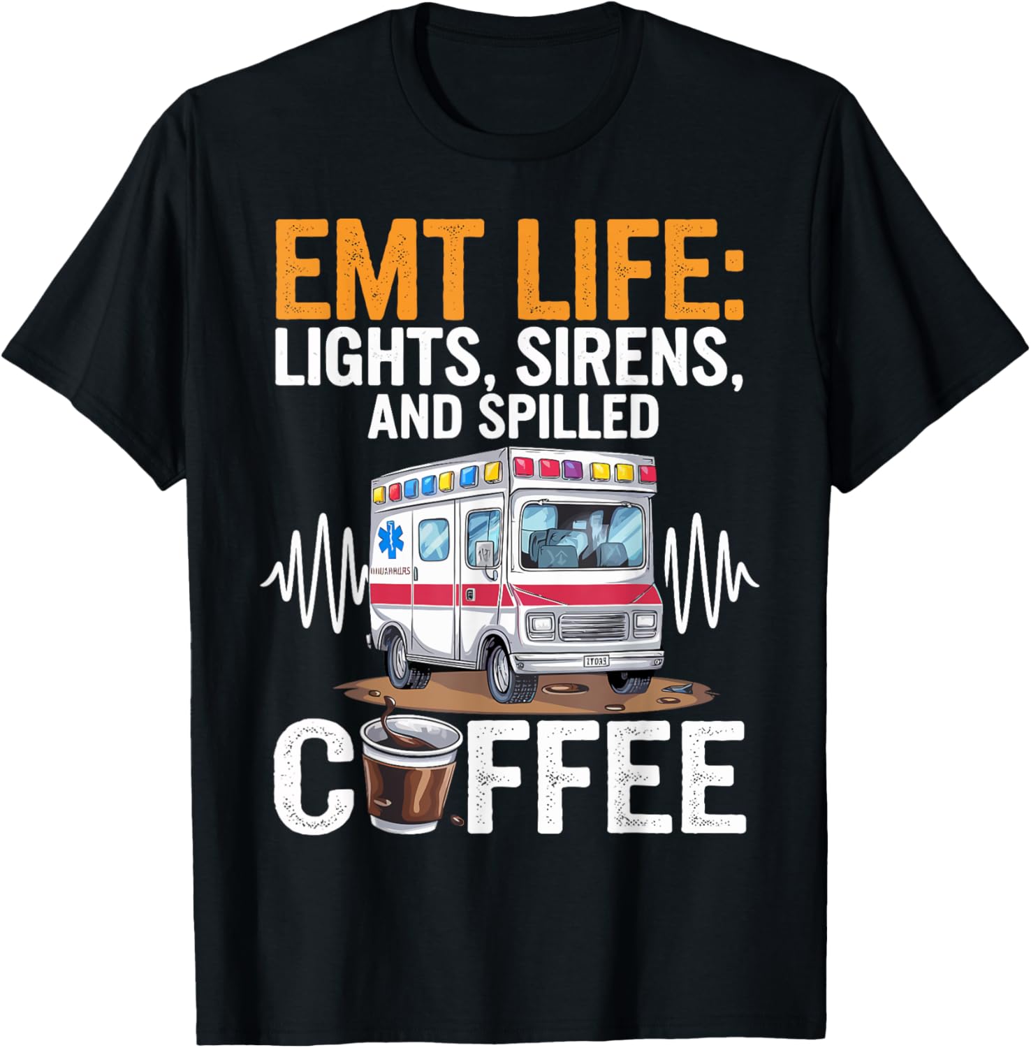 EMT Life: Lights Sirens and Spilled Coffee