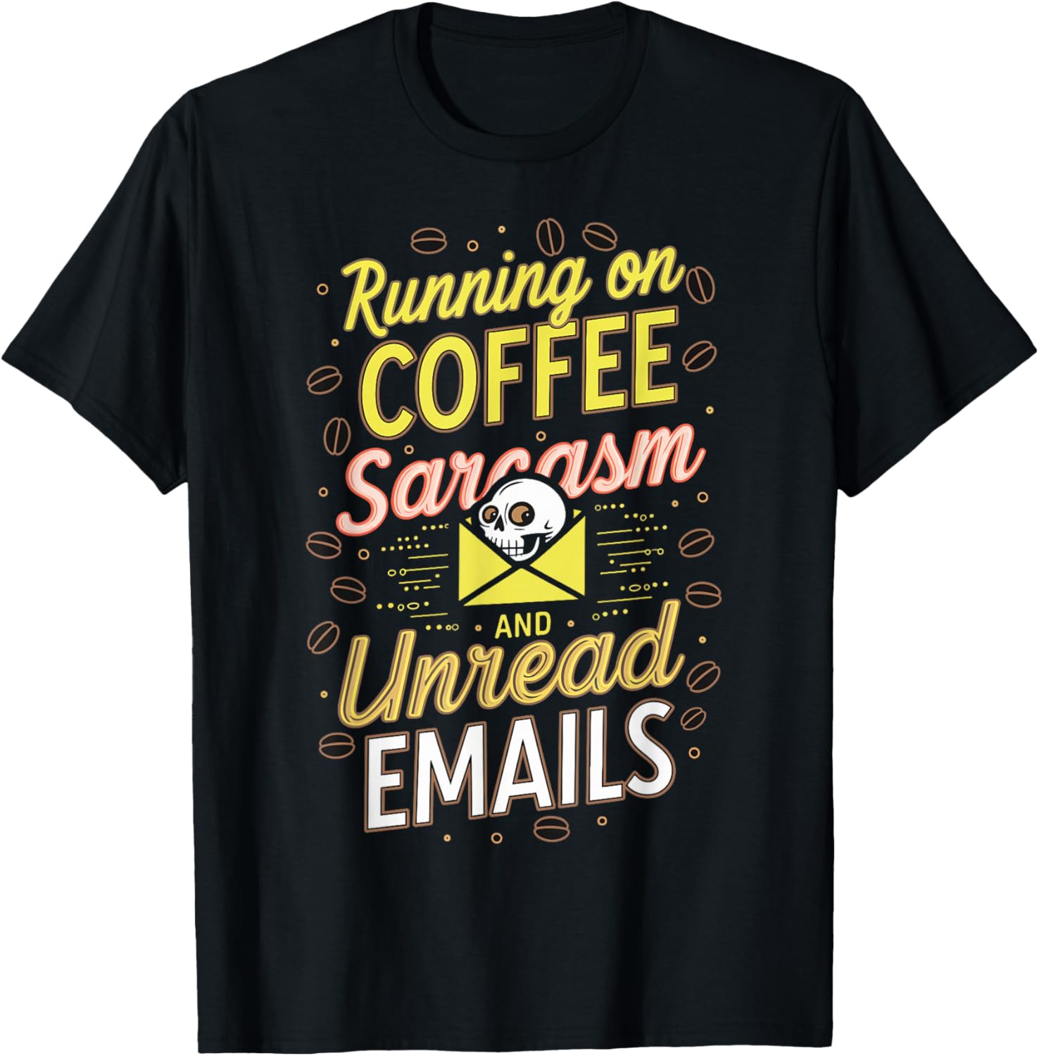 Running on Coffee Sarcasm and Unread Emails