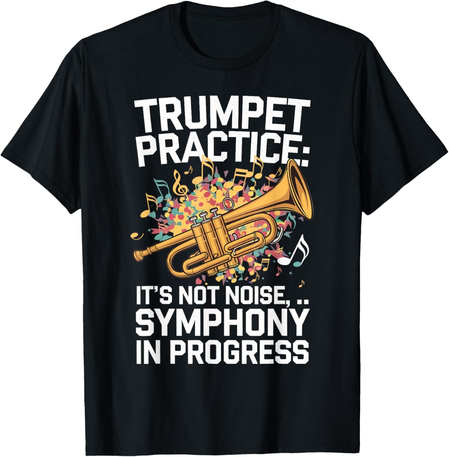 Trumpet Practice: It's Not Noise It's Symphony in Progress