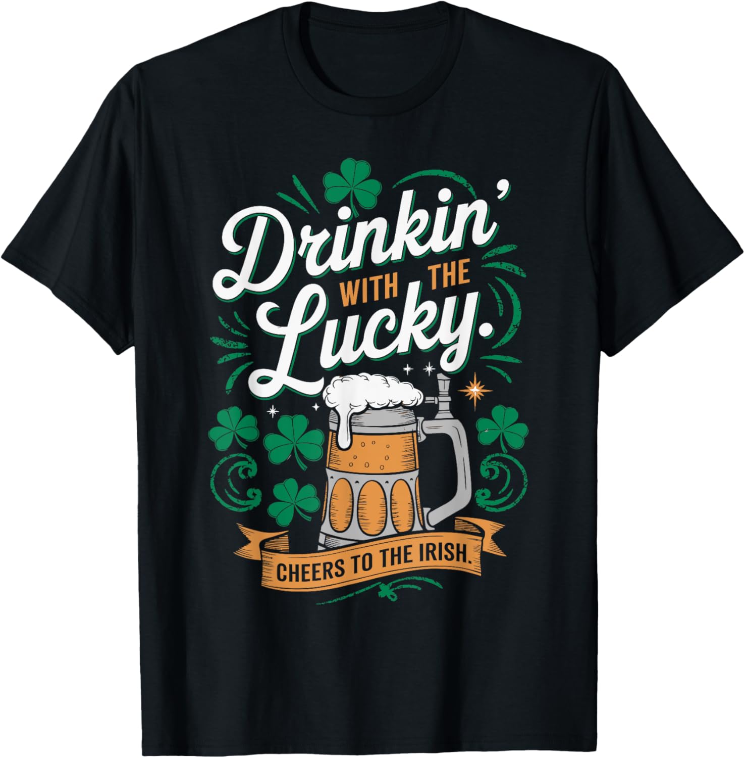 Drinkin With The Lucky Cheers To The Irish St. Patrick's Day