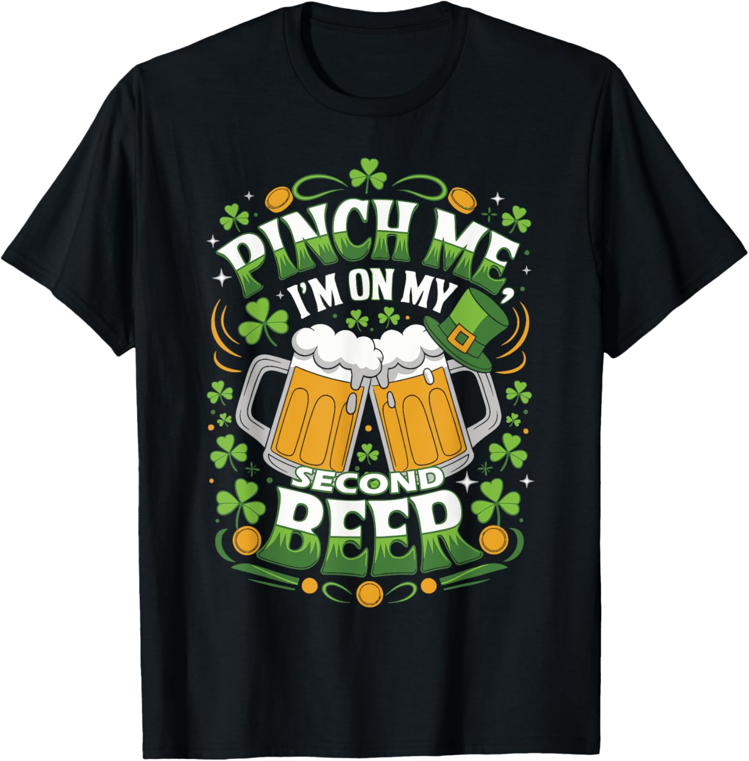 Pinch Me I'm On My Second Beer St. Patrick's Day