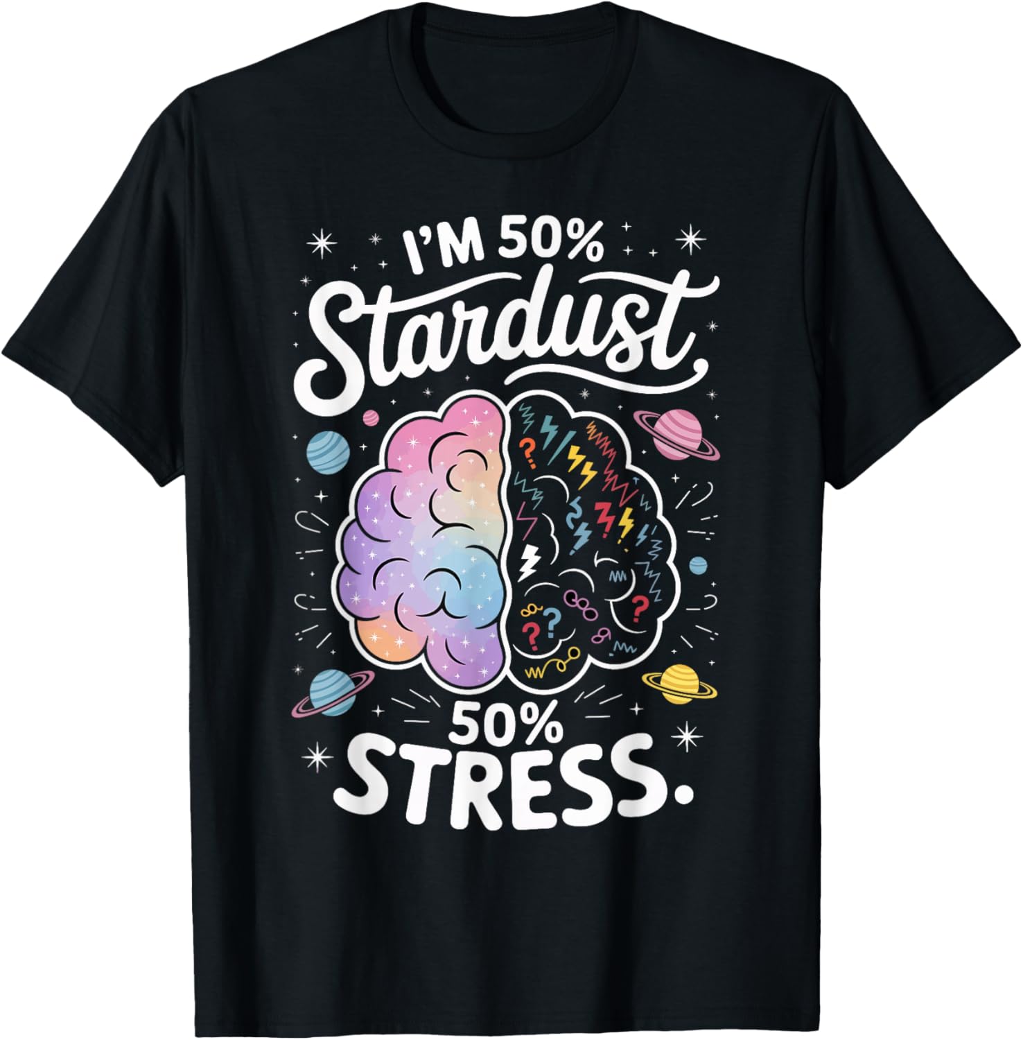 I'm 50% Stardust 50% Stress Funny