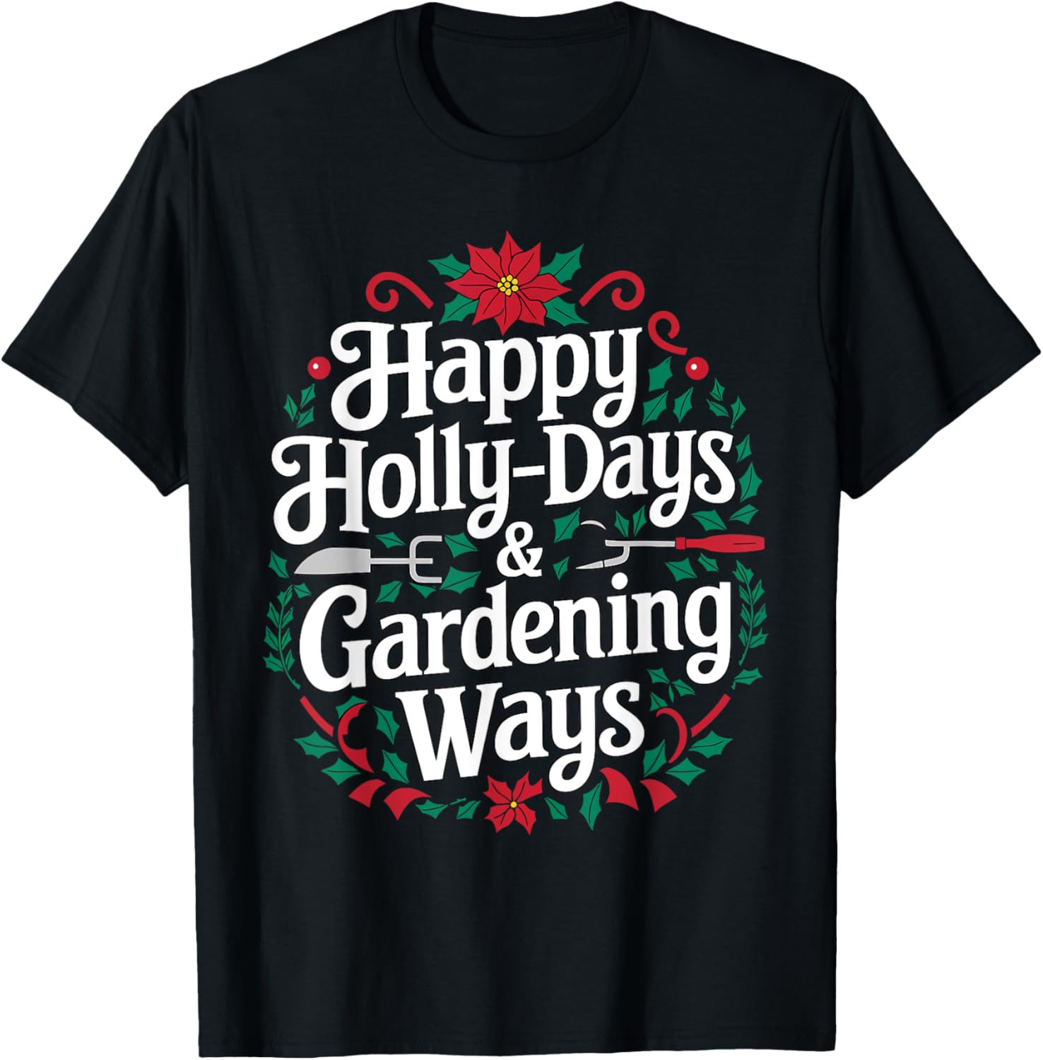 Happy Holly-Days & Gardening Ways Christmas